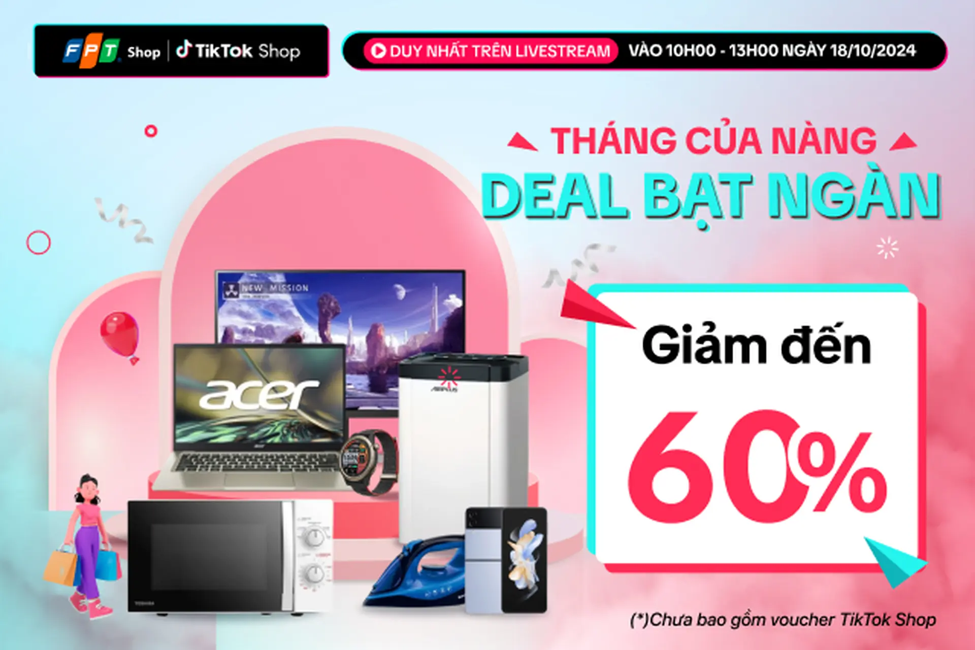 Tháng của nàng Deal bạt ngàn: Hàng công nghệ, gia dụng, điện máy giảm tới 60% Duy nhất trên Livestream TikTok FPT Shop
