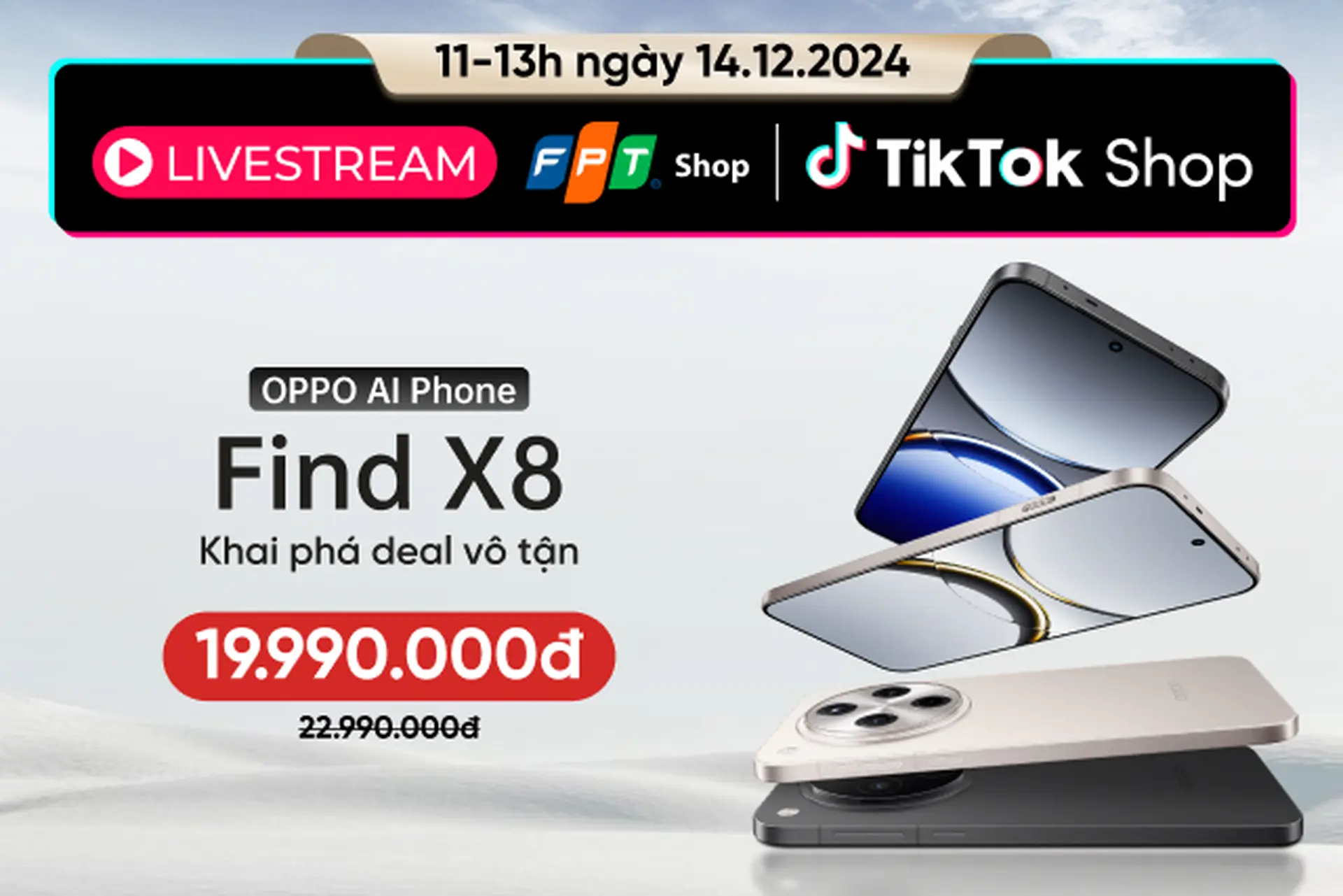 OPPO Find X8 Series, khai phá deal vô tận: Loạt điện thoại OPPO đồng loạt giảm giá duy nhất ngày 14/12 trên Livestream TikTok FPT Shop