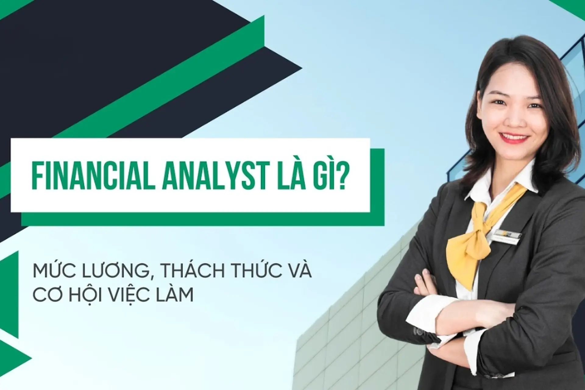 Financial analyst là gì? Tổng quan chi tiết về nghề phân tích tài chính từ công việc đến mức lương hấp dẫn năm 2025