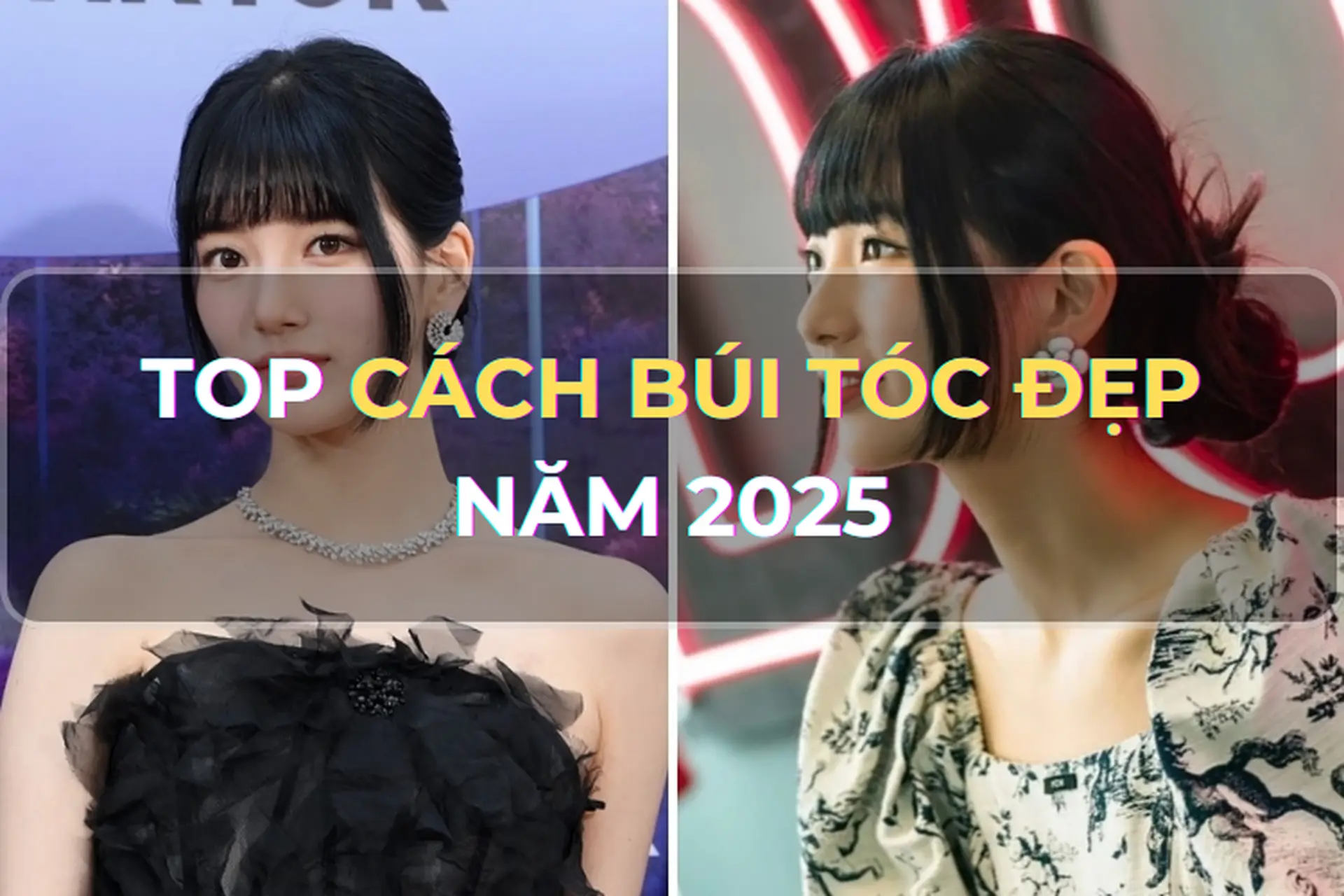 Góc chia sẻ: Mách bạn cách búi tóc đẹp nhất năm 2025 - Biến thành người có gu chưa bao giờ dễ đến thế 