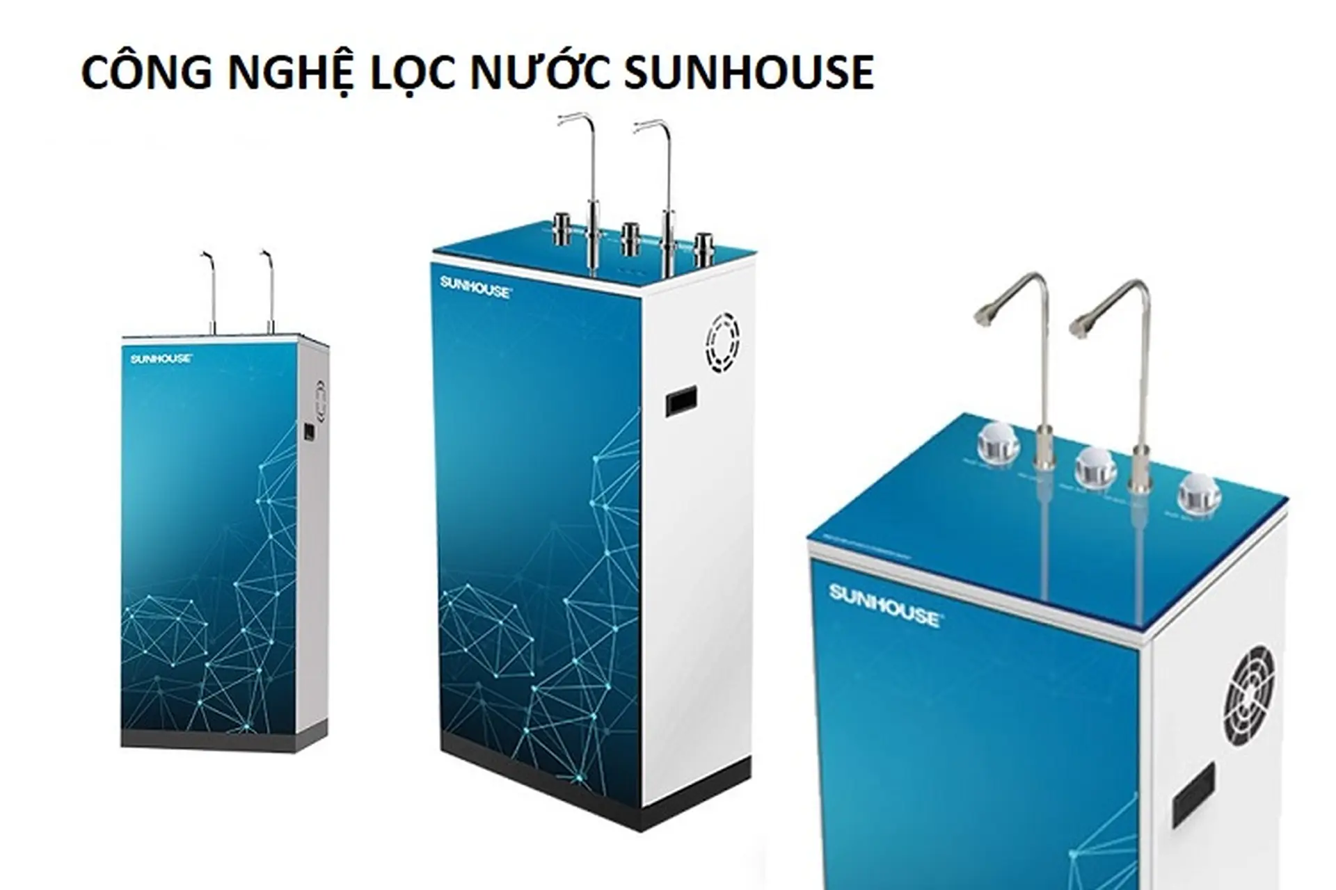 Khám phá công nghệ máy lọc nước Sunhouse - Đột phá trong thiết kế, tối ưu hóa trải nghiệm người dùng