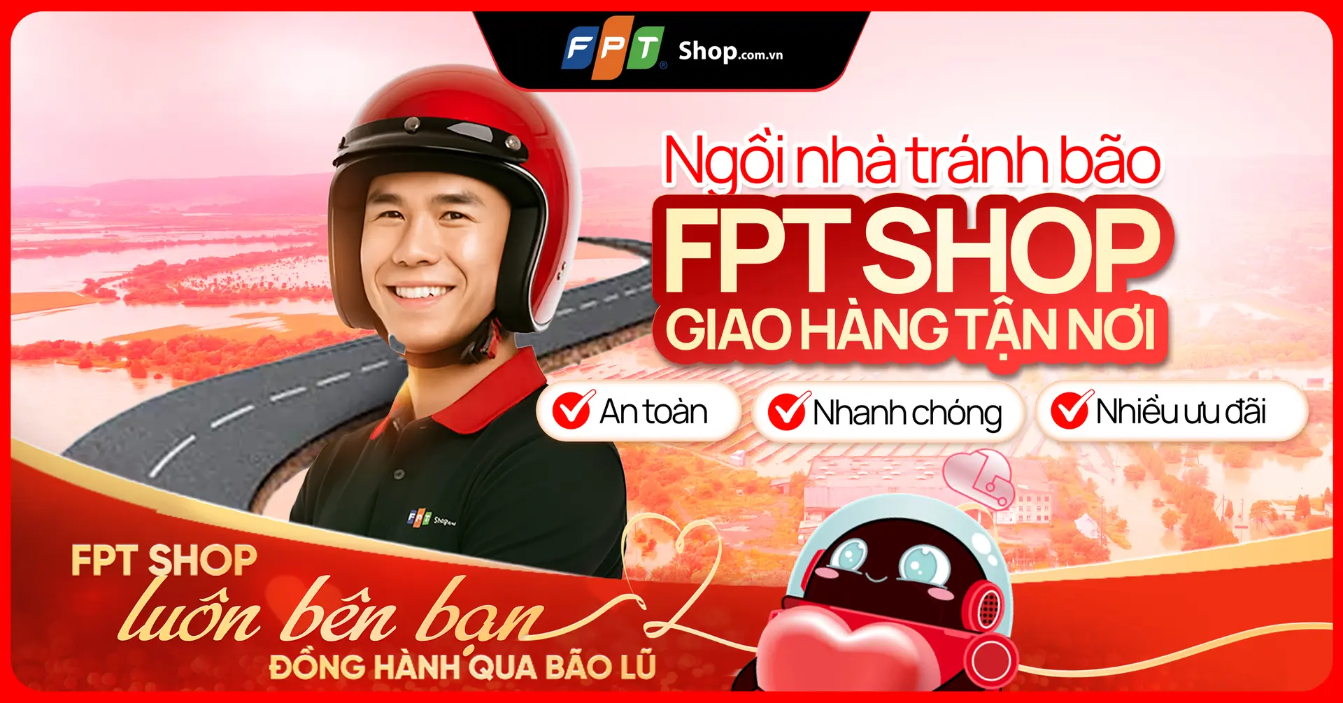 MIỀN TRUNG ƠI, CÙNG FPT SHOP NẮM CHẶT TAY NHAU VƯỢT QUA MÙA MƯA BÃO