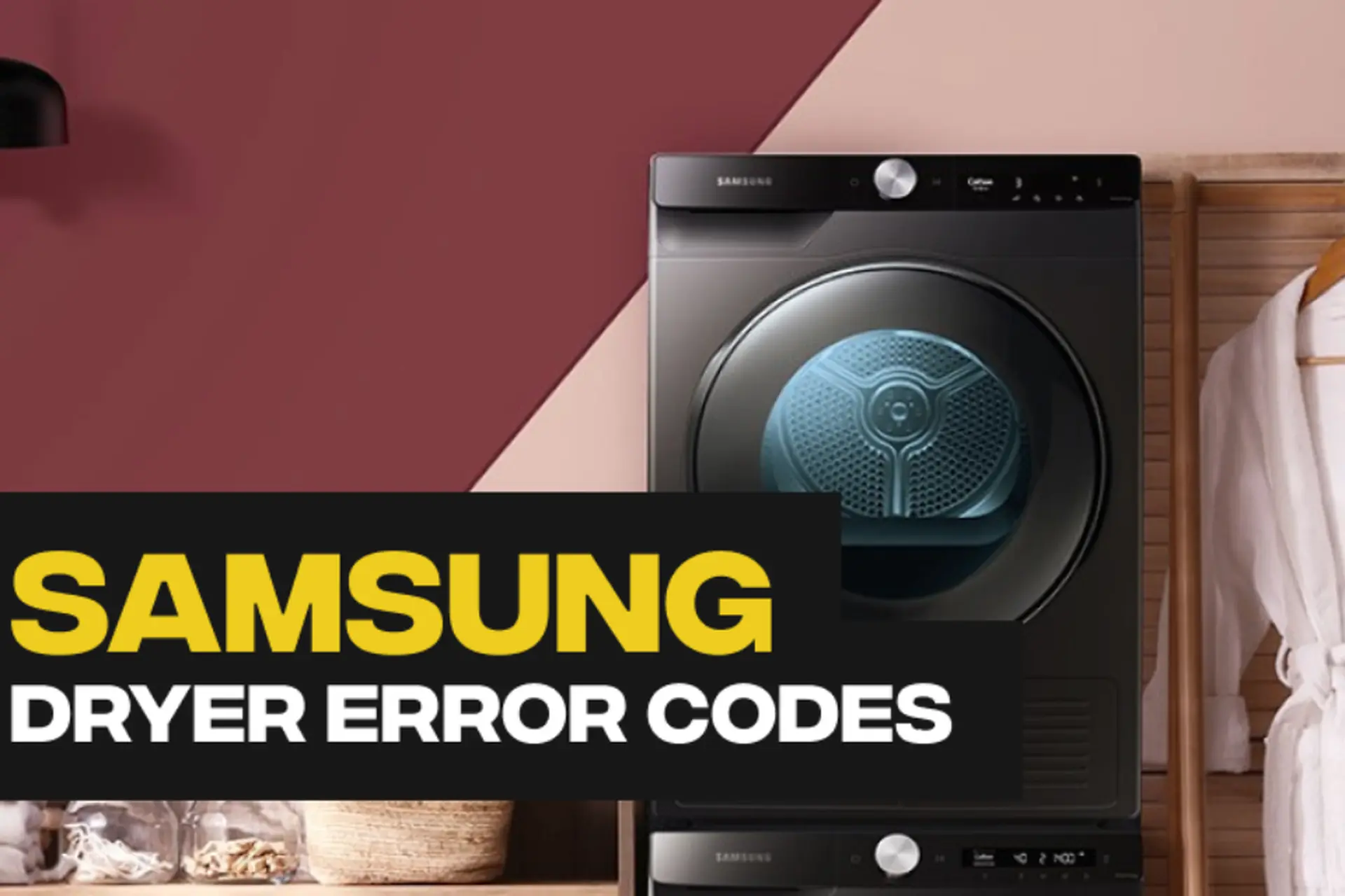 Bảng mã lỗi máy sấy Samsung và cách khắc phục nhanh giúp thiết bị hoạt động ổn định