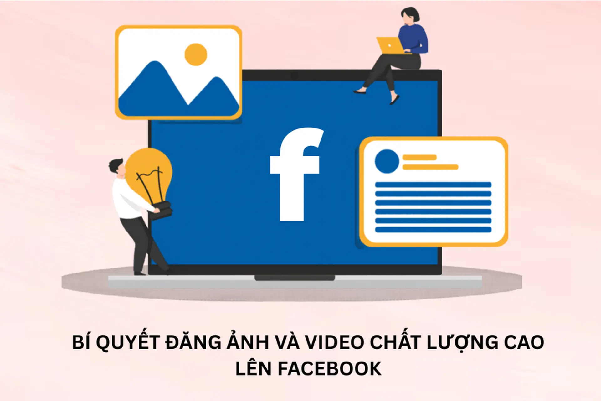 Bí quyết đăng ảnh và video chất lượng cao lên Facebook, nội dung sắc nét, không vỡ hình