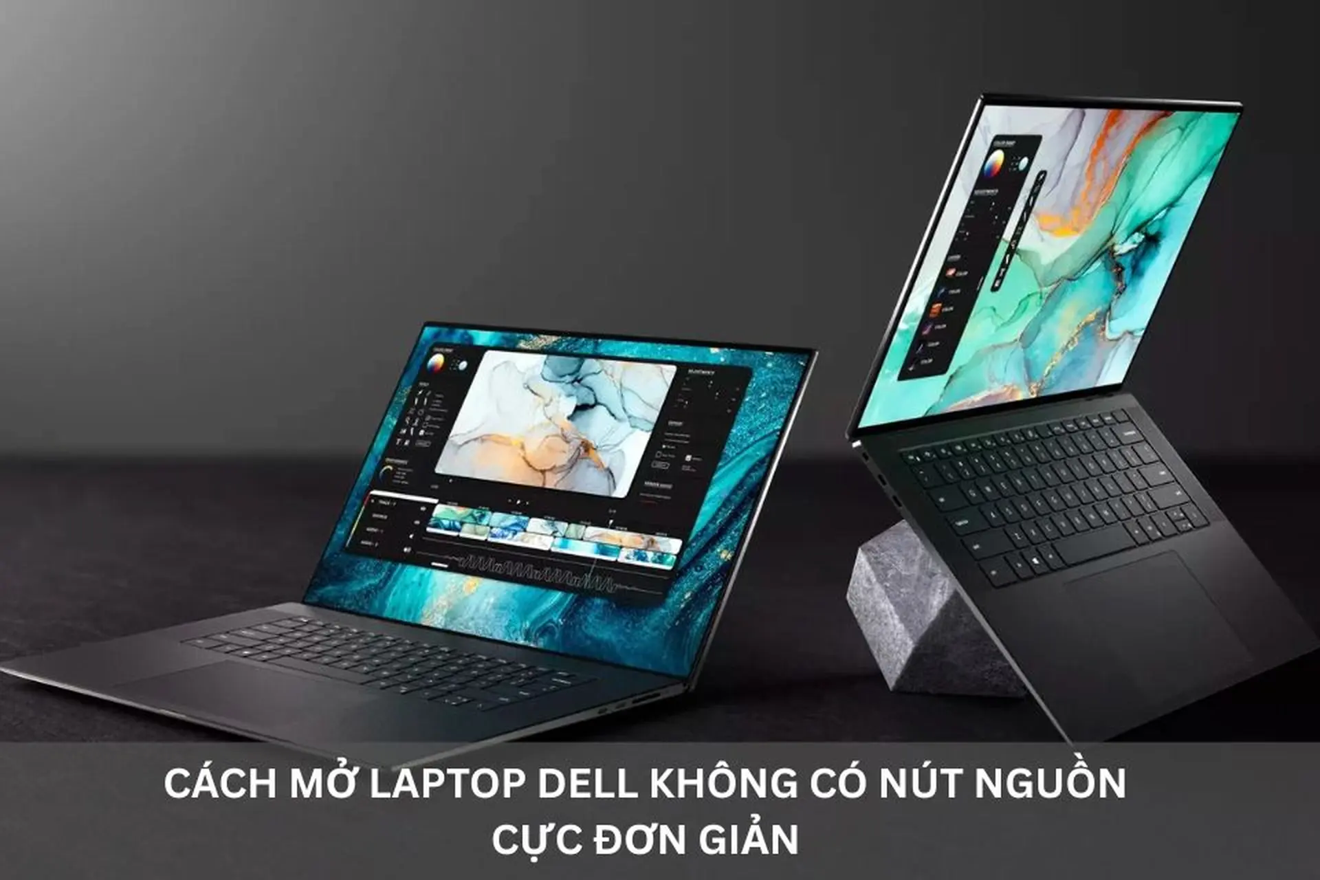 Cách mở laptop Dell không có nút nguồn cực đơn giản, xử lý nhanh trong mọi tình huống