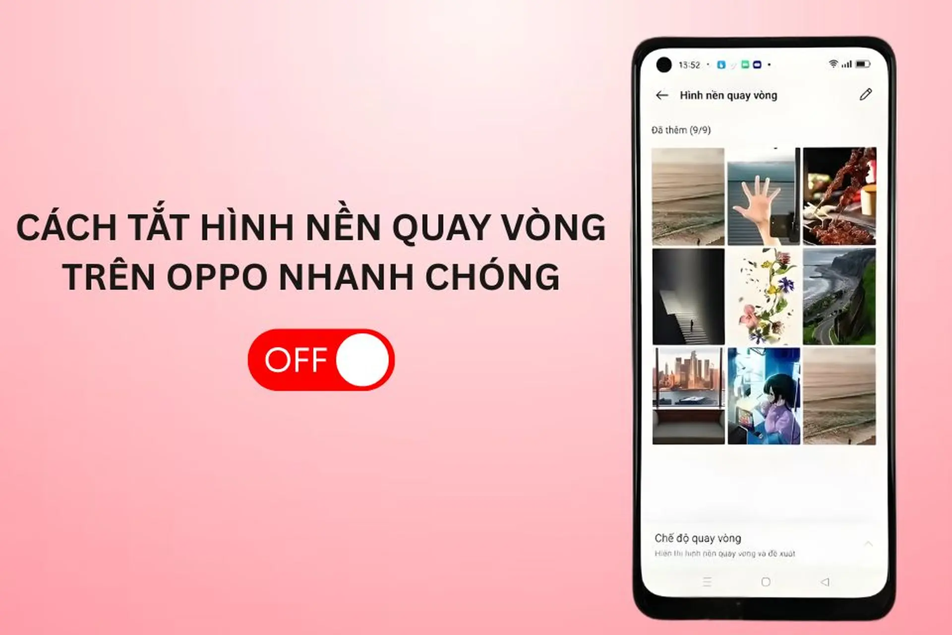 Cách tắt hình nền quay vòng trên OPPO đơn giản, nhanh chóng, giúp điện thoại gọn gàng hơn