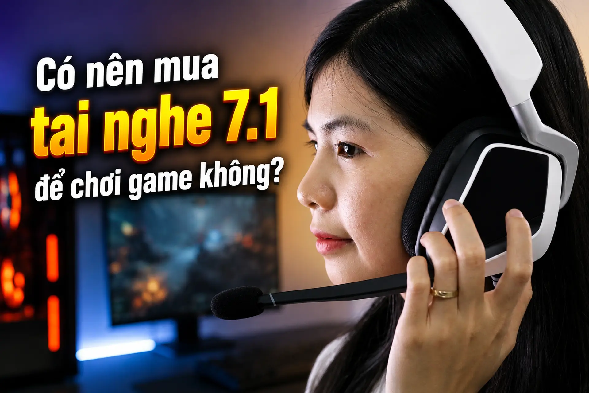 Có nên mua tai nghe 7.1 để chơi game không? Top 5 tai nghe giá rẻ cho game thủ