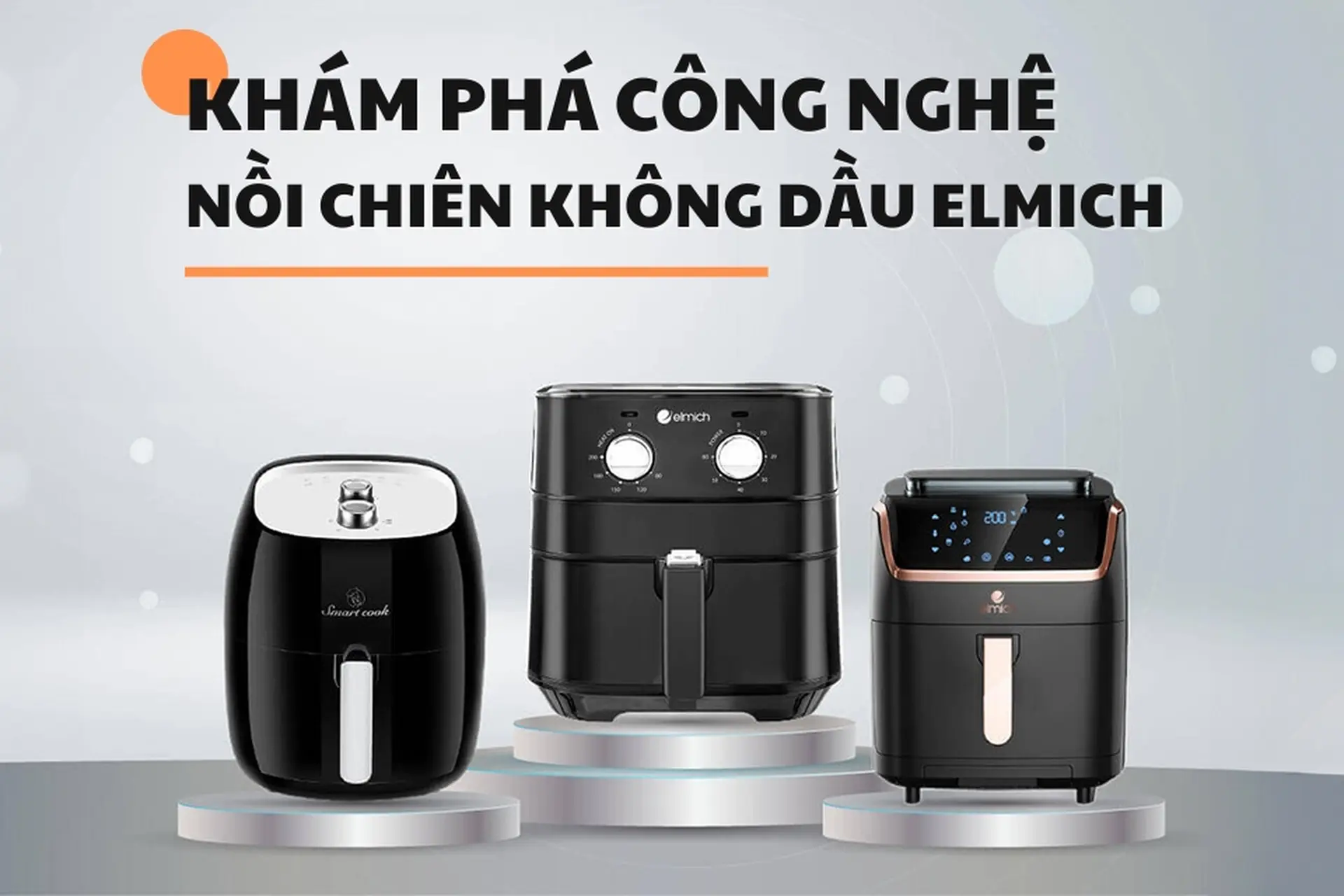 Khám phá các công nghệ nồi chiên không dầu Elmich nổi bật mang đến bữa ăn lành mạnh cho gia đình