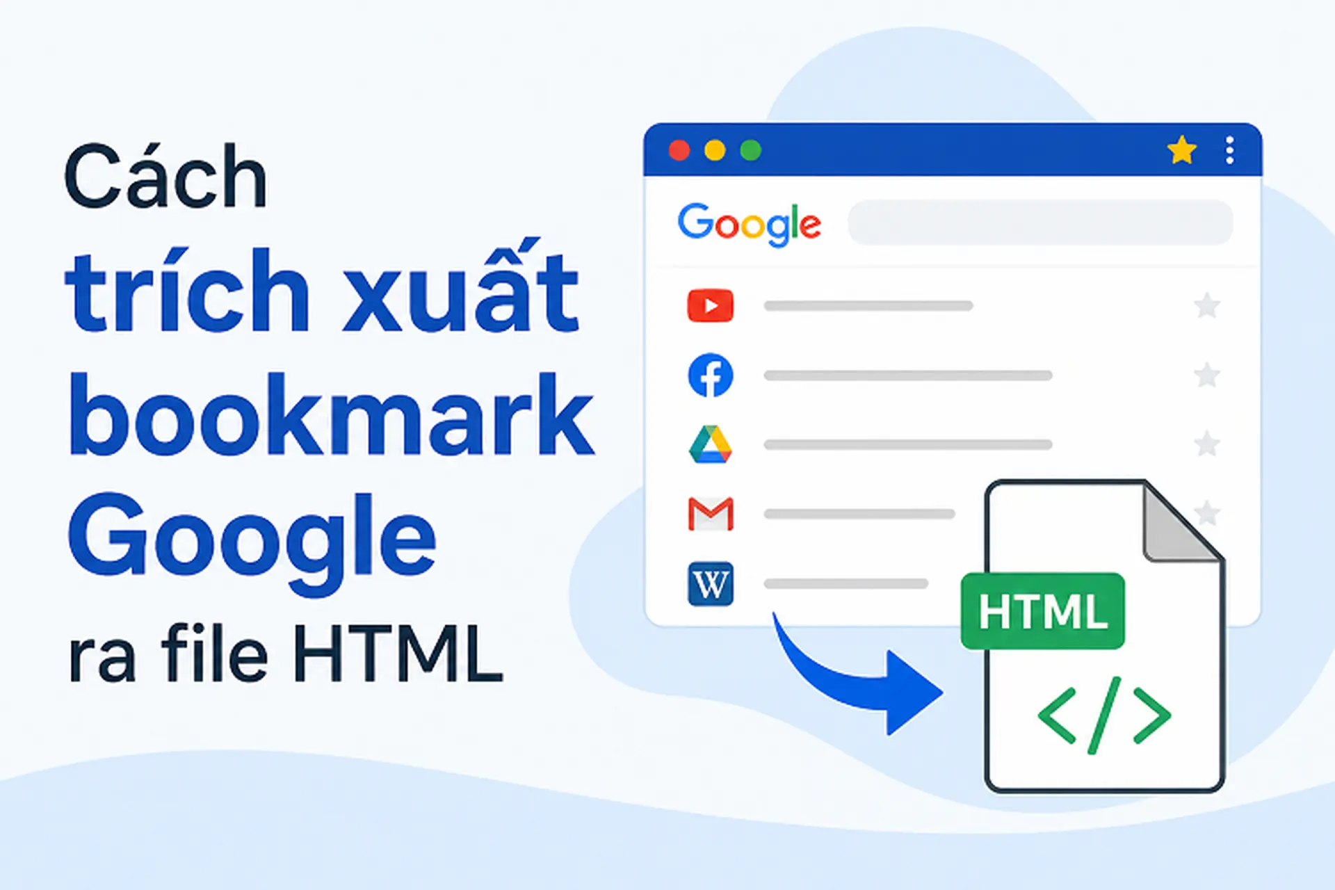 Mách bạn cách trích xuất bookmark Google ra file HTML để đồng bộ sang máy tính khác dễ dàng nhất
