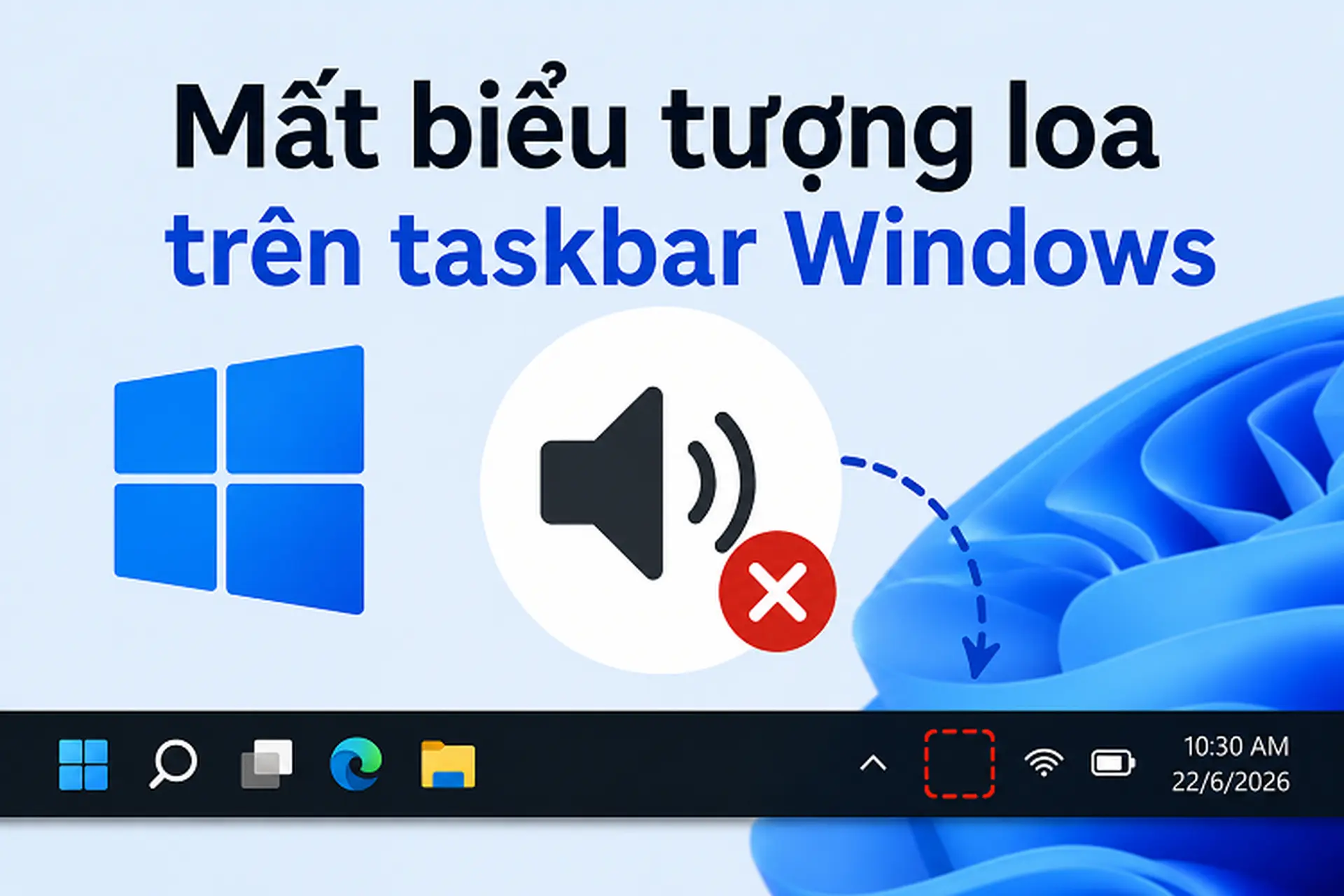 Mất biểu tượng loa trên taskbar Windows thì phải làm sao? Xem ngay mẹo khắc phục siêu dễ dàng và hiệu quả