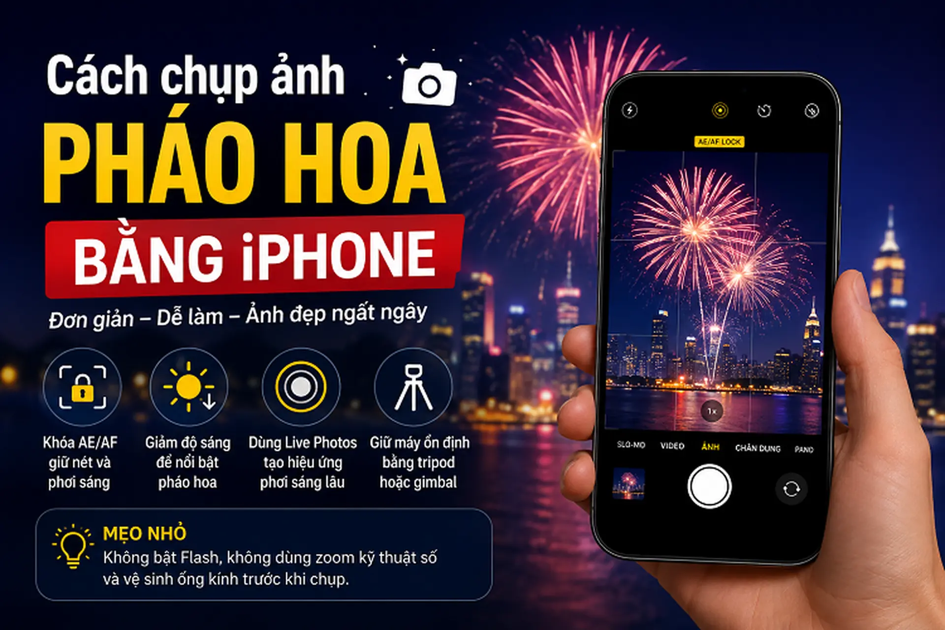 Cách chụp ảnh pháo hoa bằng iPhone cực kỳ dễ dàng, giúp bạn sở hữu ngay bộ ảnh đẹp ngất ngây