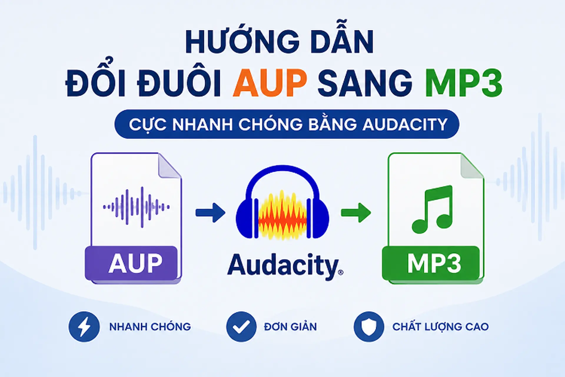 Hướng dẫn cách đổi đuôi AUP sang MP3 cực nhanh chóng bằng phần mềm Audacity hoàn toàn miễn phí