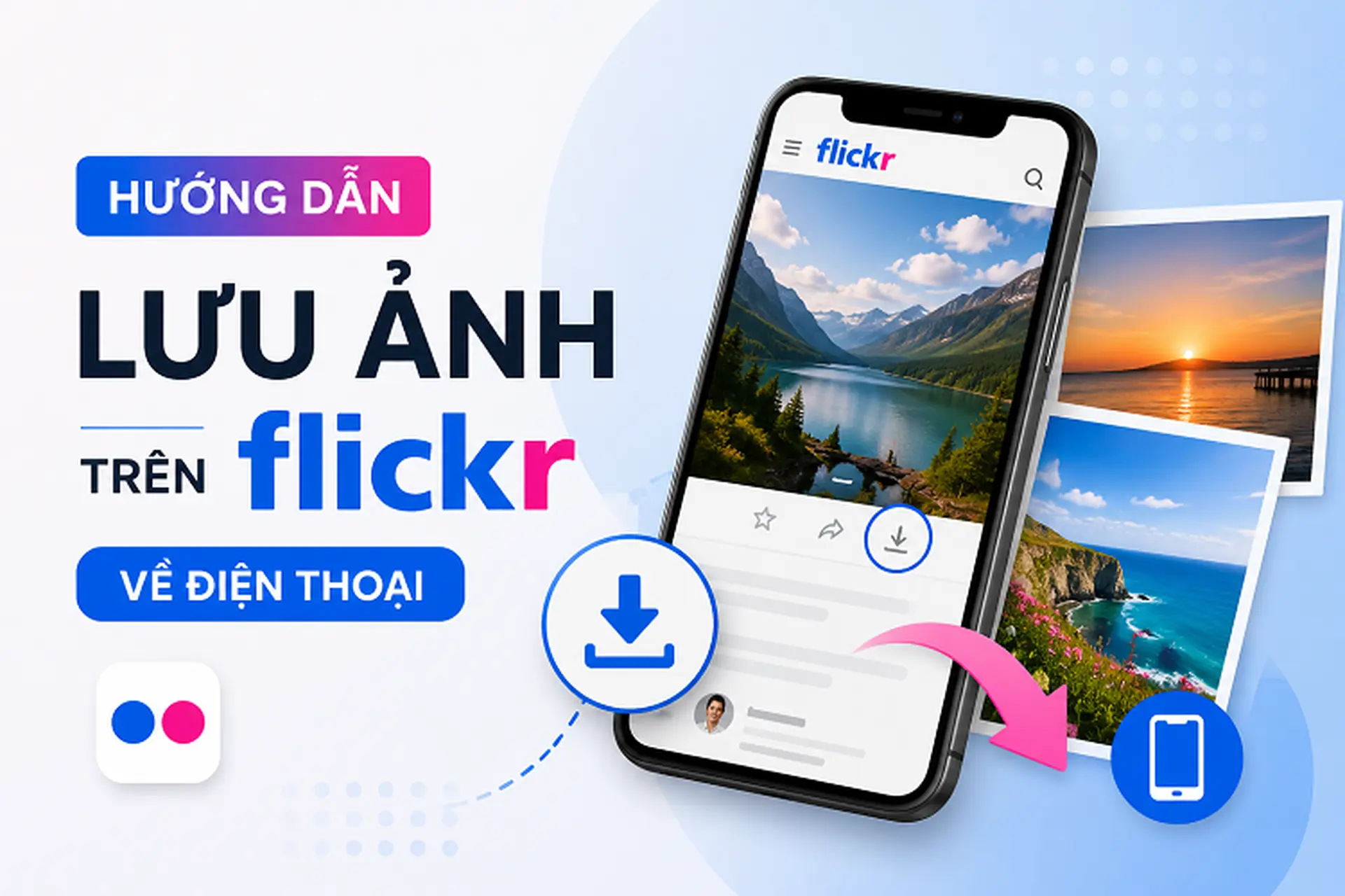 Mẹo lưu ảnh trên Flickr về điện thoại cực nhanh, giữ nguyên độ phân giải sắc nét tối đa không lo vỡ hình