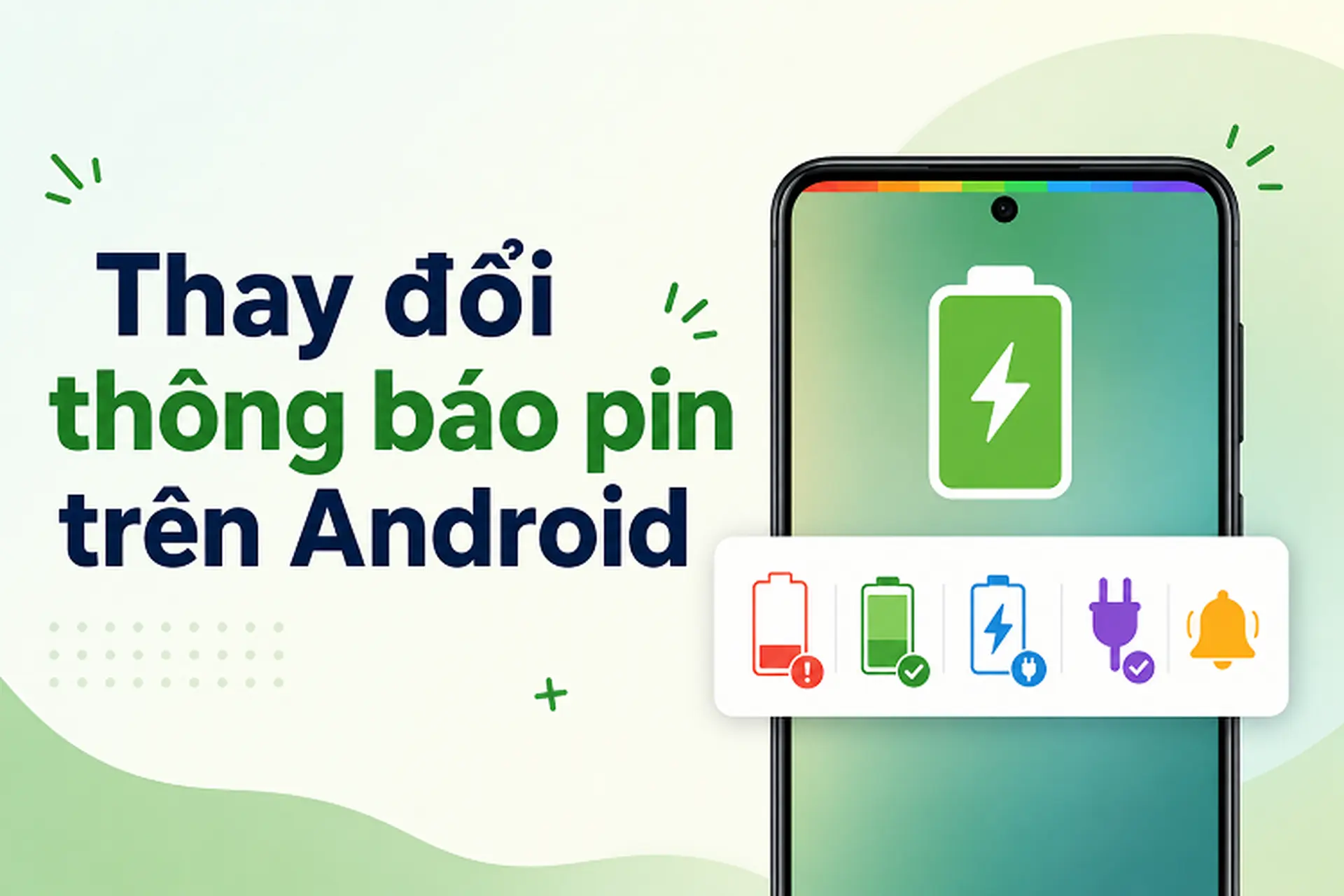 Bỏ túi cách thay đổi thông báo pin trên Android cực độc đáo giúp giao diện điện thoại trở nên thú vị hơn