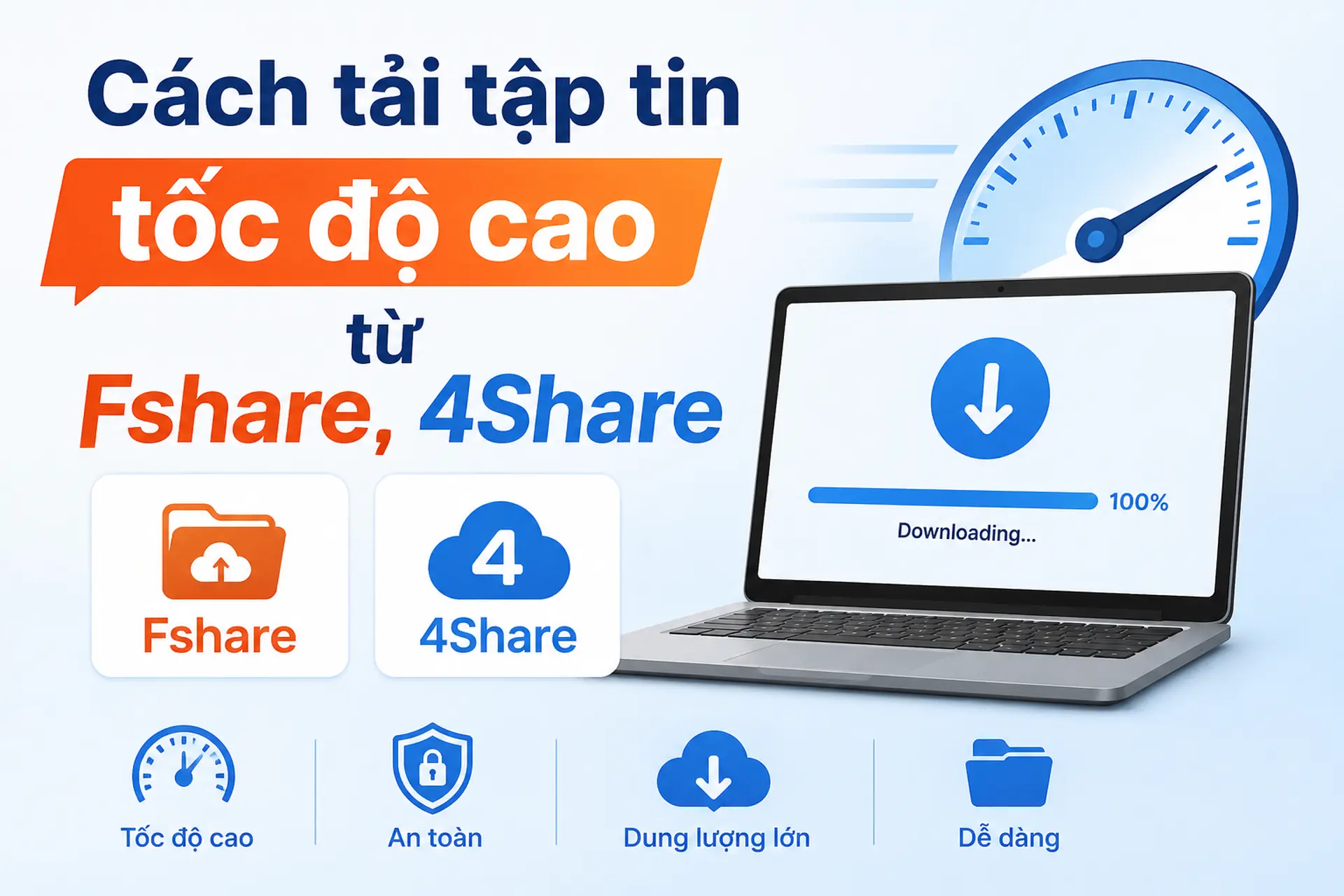 Cách tải tập tin tốc độ cao từ Fshare, 4Share - Giải pháp tải dữ liệu dung lượng lớn an toàn và bảo mật