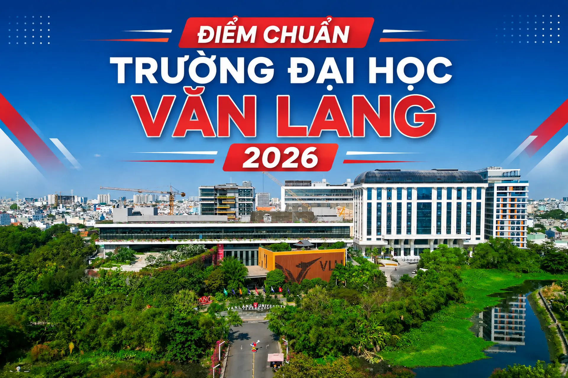 Điểm chuẩn Trường Đại học Văn Lang 2026: Y khoa và Răng Hàm Mặt cùng dẫn đầu, Global Elite có mức điểm riêng