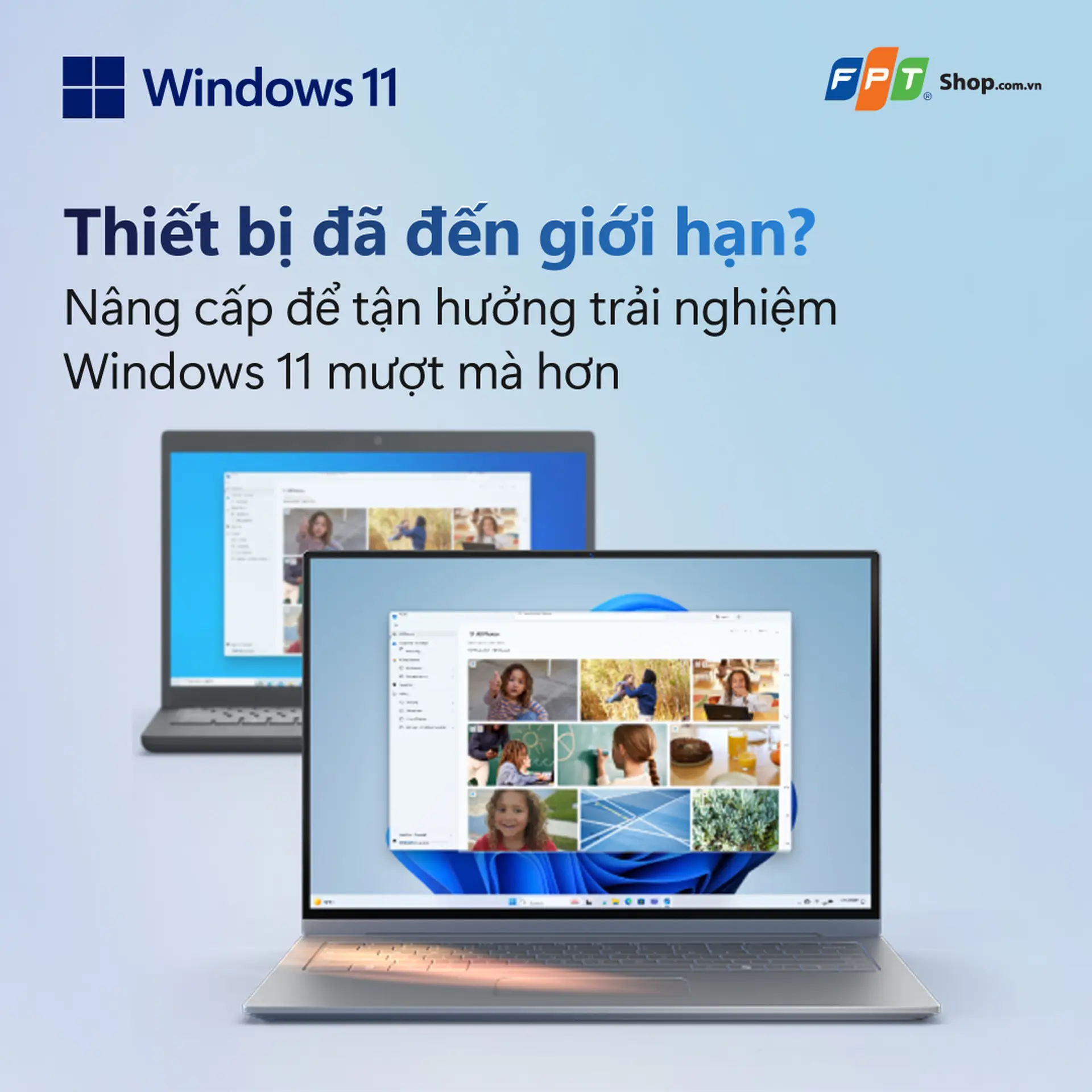 Thiết bị đã đến giới hạn? Nâng cấp để tận hưởng trải nghiệm Windows 11 mượt mà hơn
