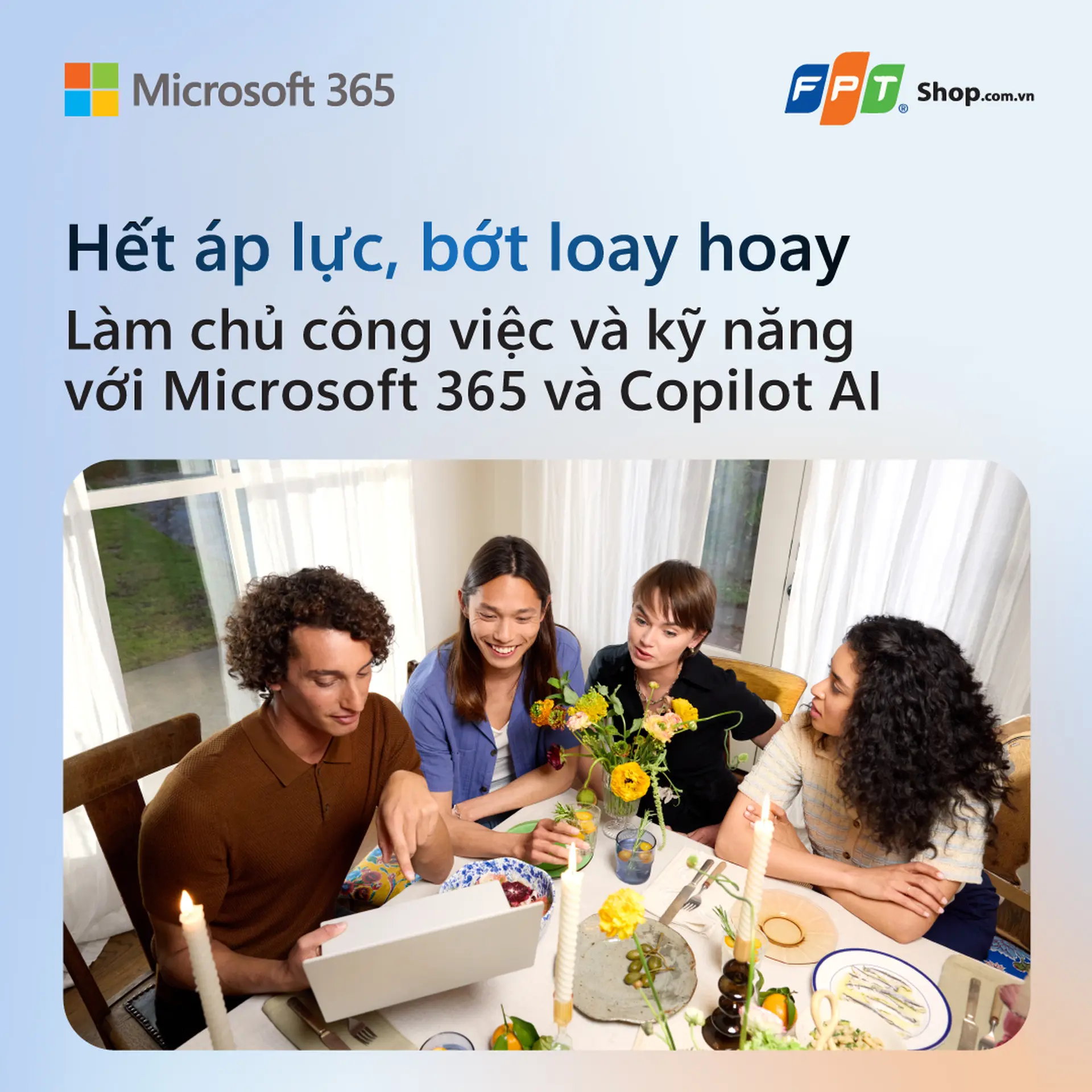 Hết áp lực, bớt loay hoay – Làm chủ công việc và kỹ năng với Microsoft 365 và Copilot AI