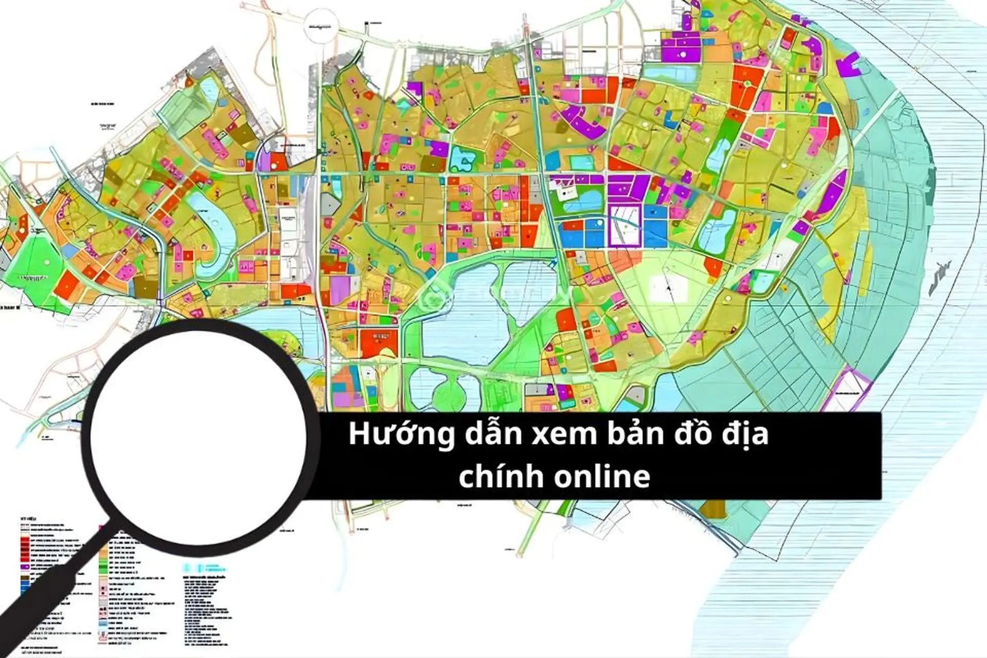 Hướng dẫn xem bản đồ địa chính online chi tiết, cập nhật quy hoạch mới nhất hiện nay