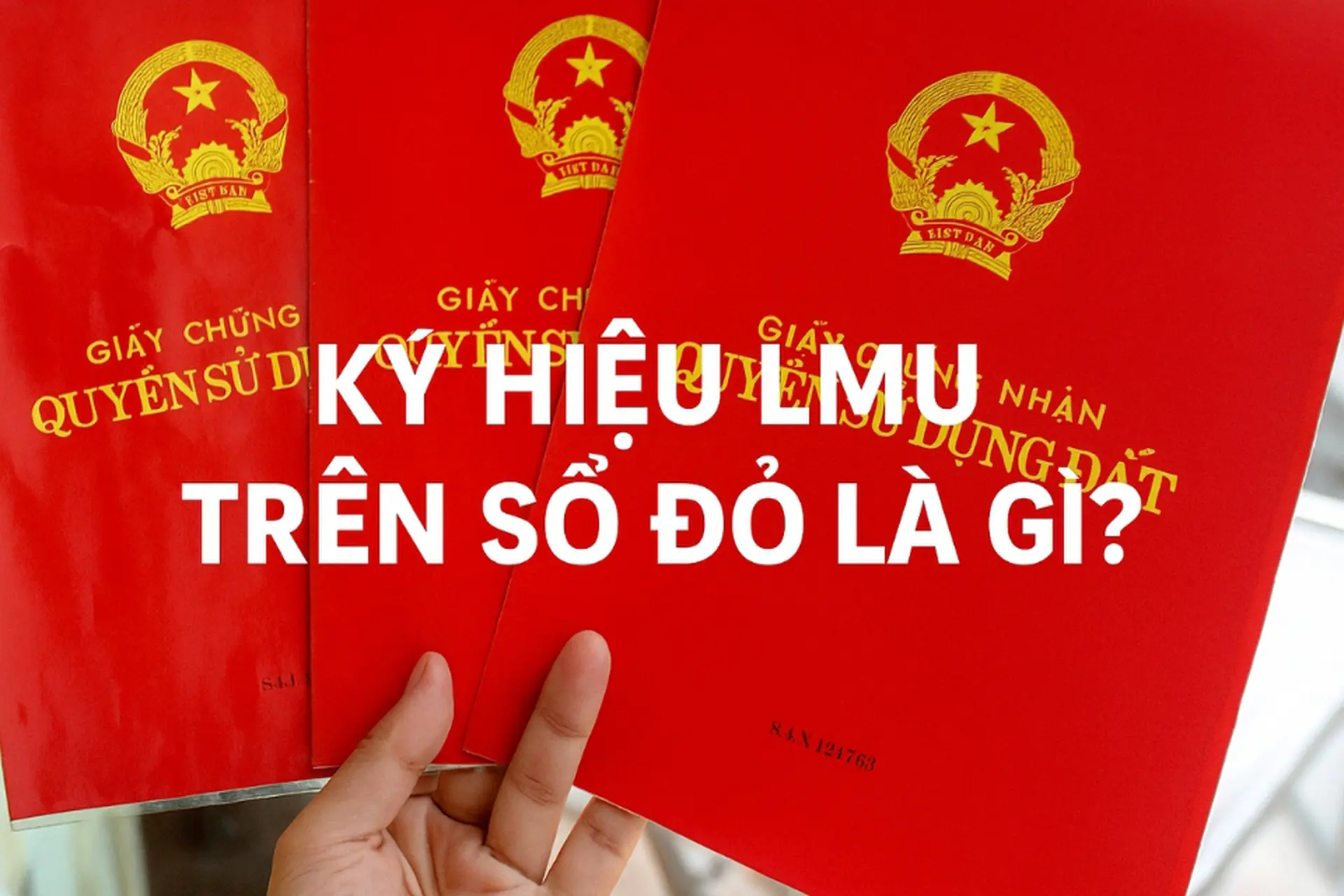 Ký hiệu LMU trên sổ đỏ có nghĩa là gì? Phân tích chi tiết và ý nghĩa luật lệ về ký hiệu LMU trên sổ đỏ