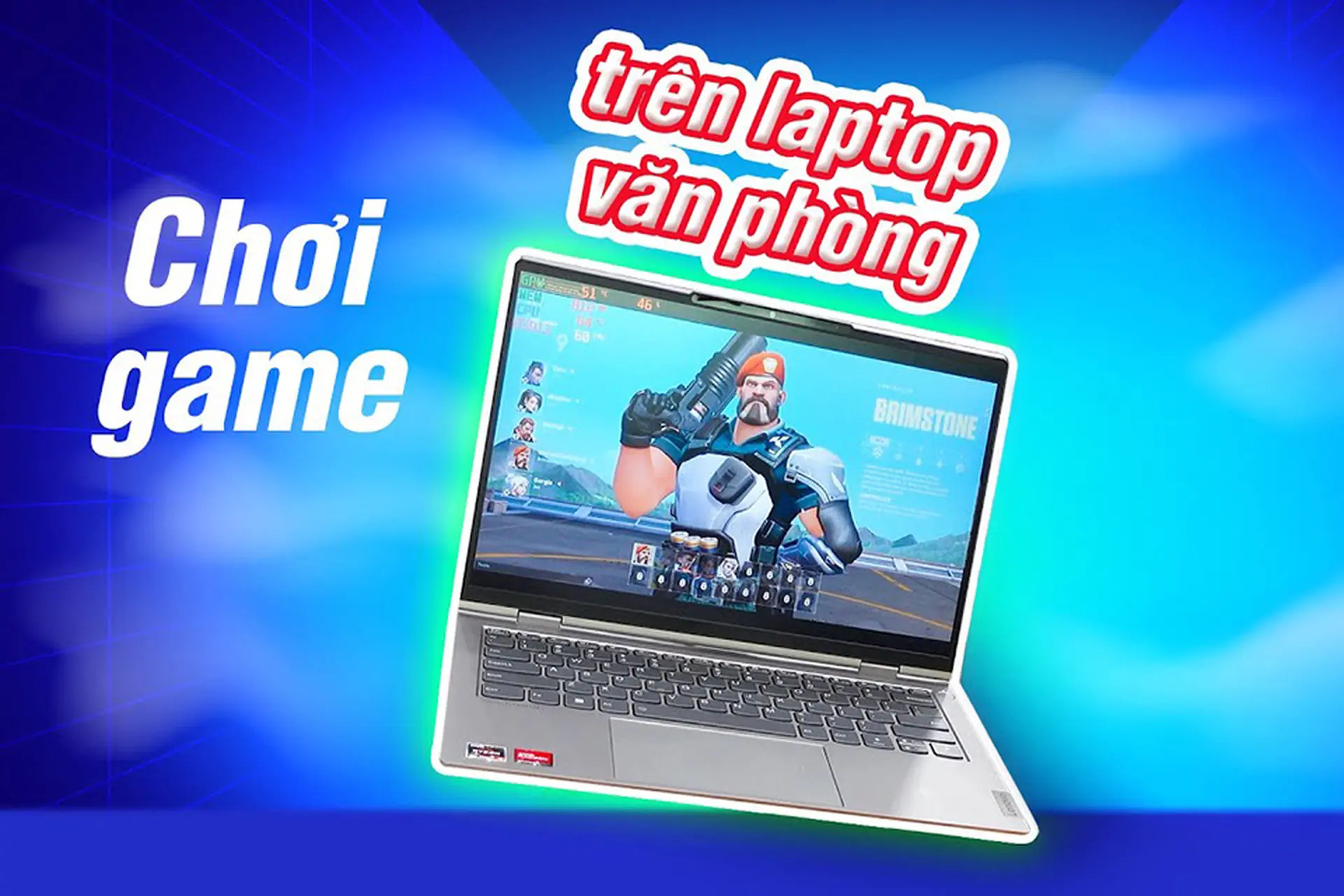 Laptop văn phòng có chơi game được không? Khám phá ngay 5 dòng laptop văn phòng giúp bạn chơi game mượt mà