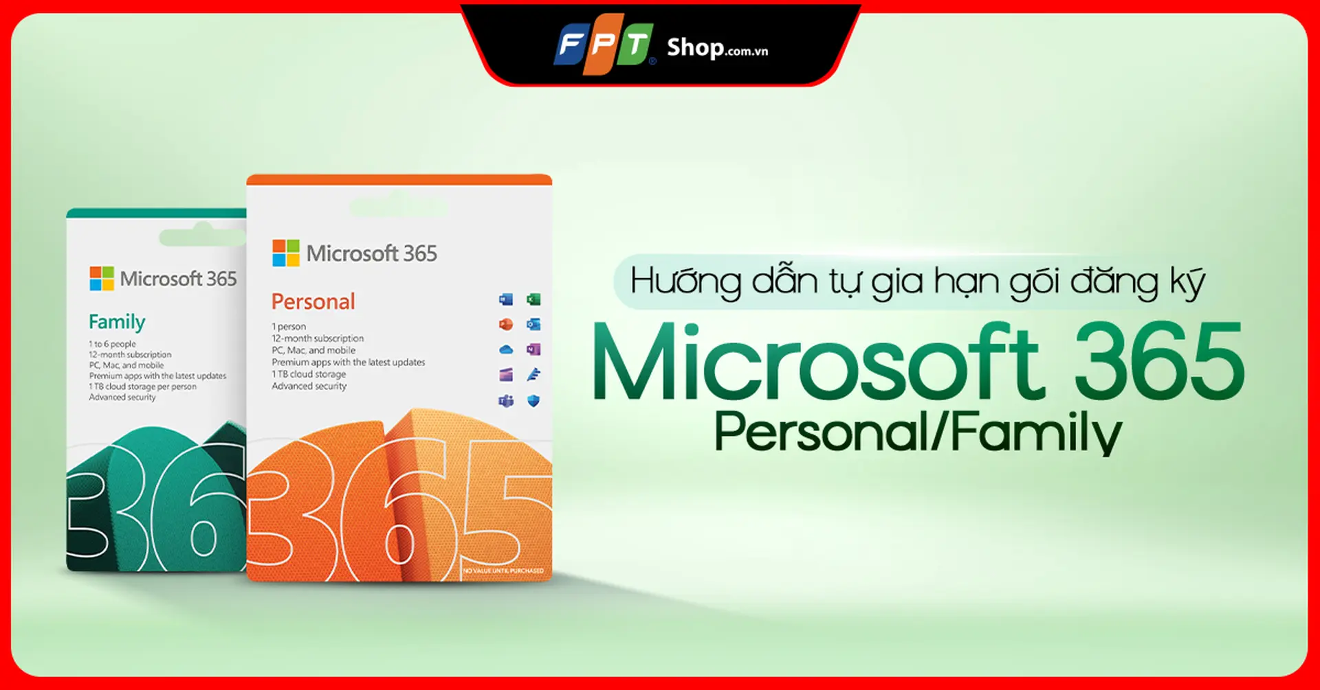 Hướng dẫn tự gia hạn gói đăng ký Microsoft 365 Personal/Microsoft 365 Family
