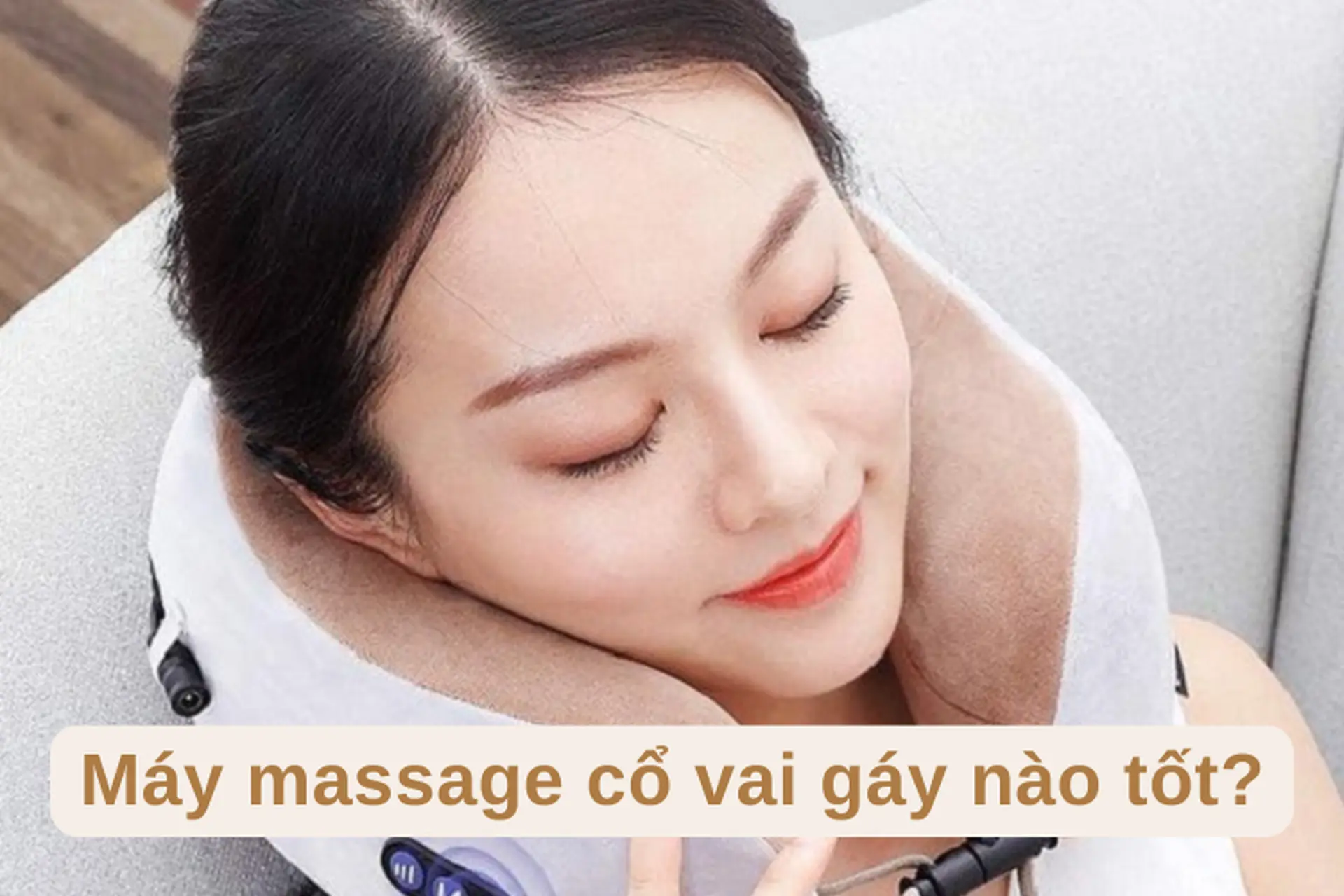 Máy massage cổ vai gáy nào tốt? Top 10 thương hiệu máy massage chất lượng hiện nay