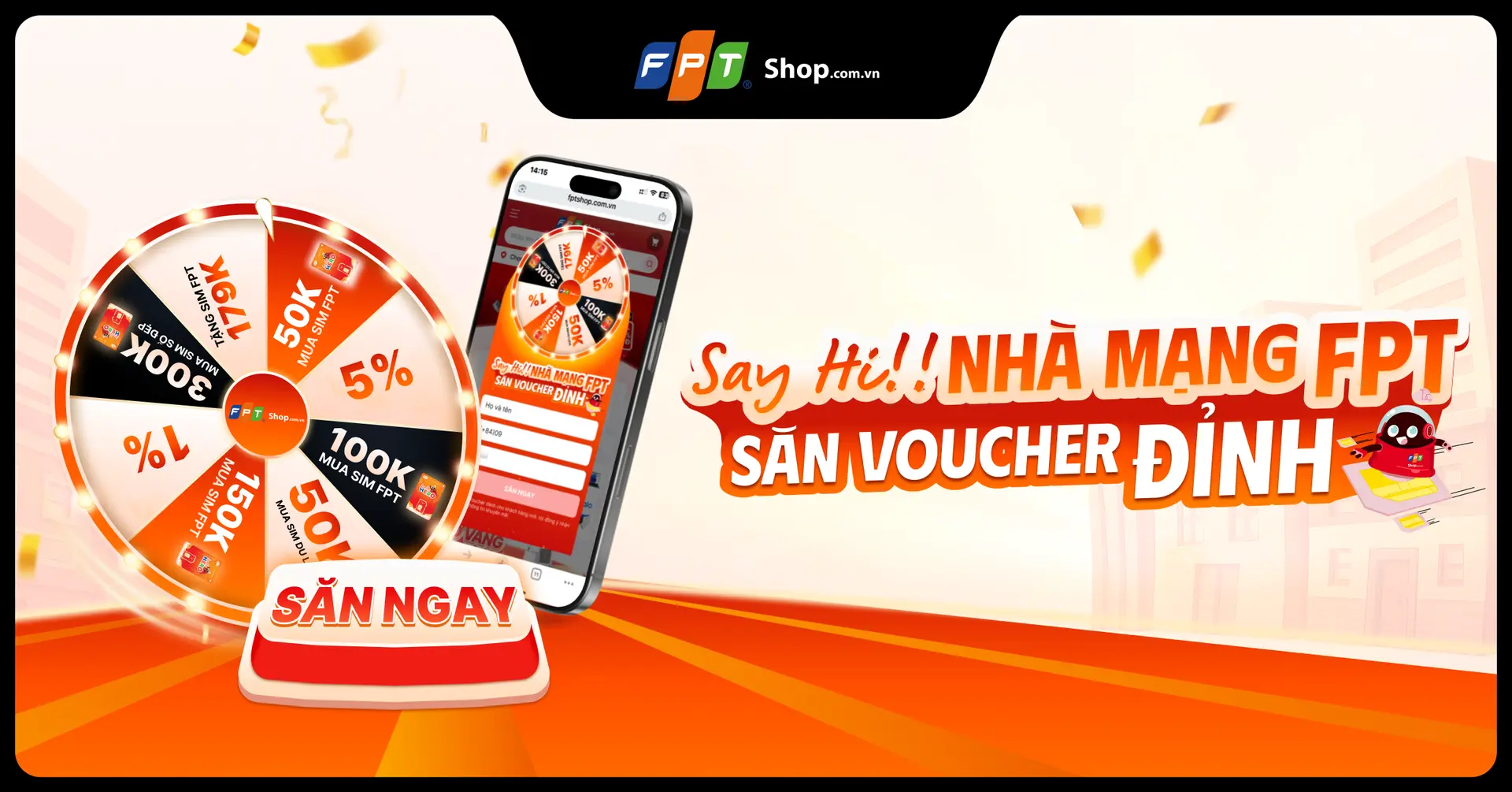 [Minigame] Say Hi, nhà mạng FPT Săn Voucher Đỉnh Vòng Quay May Mắn Xoay Là Trúng