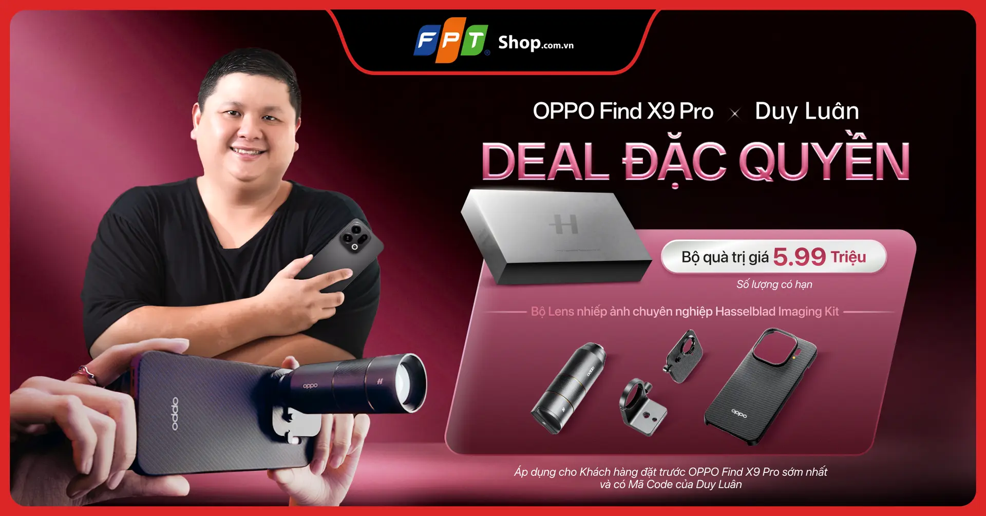 Deal đặc quyền FPT Shop và Tech reviewer Duy Luân: Nhận ngay bộ Lens nhiếp ảnh chuyên nghiệp Imaging Kit khi đặt trước OPPO Find X9 Series