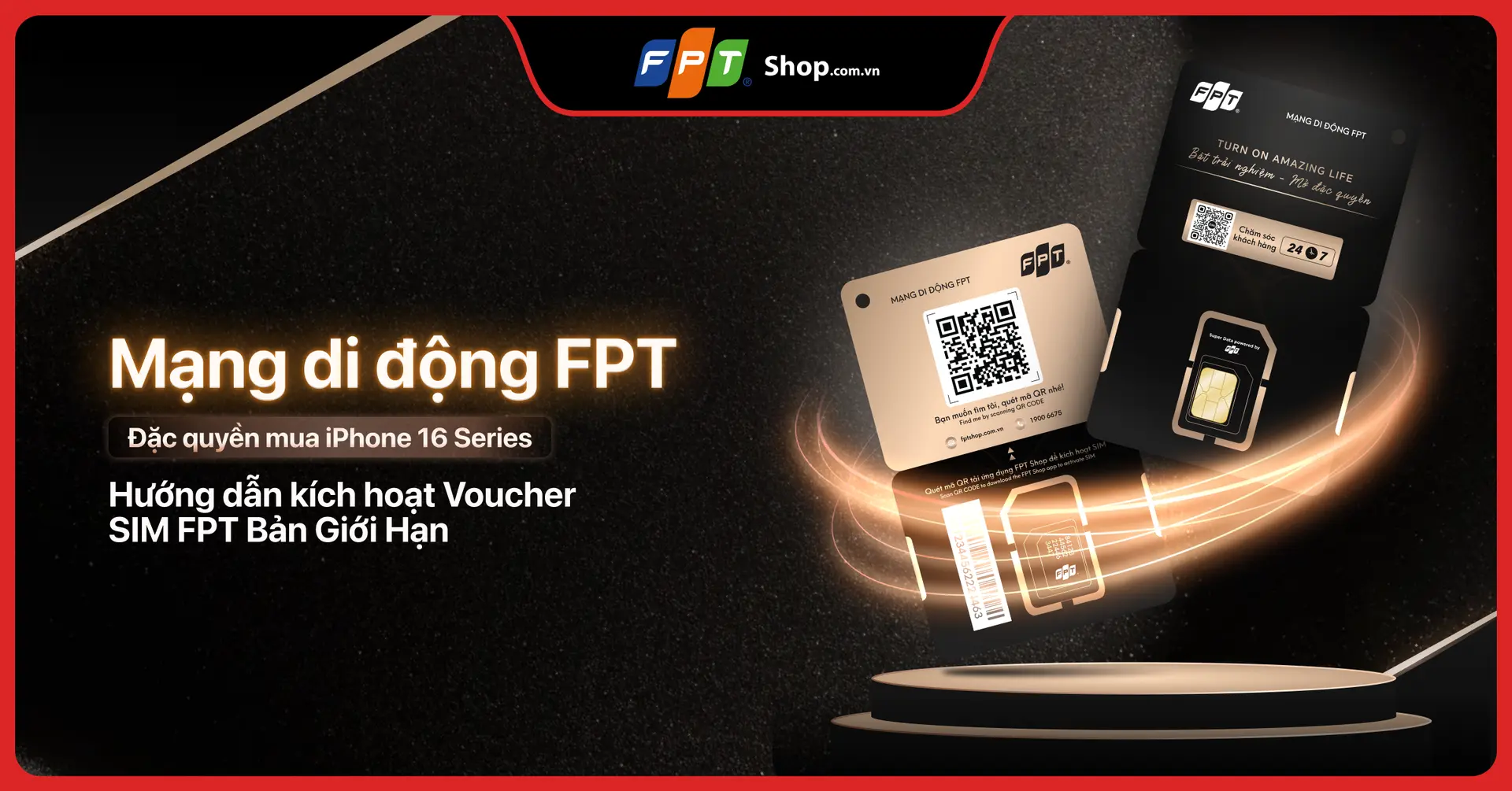 Hướng dẫn kích hoạt Đặc quyền SIM FPT bản giới hạn