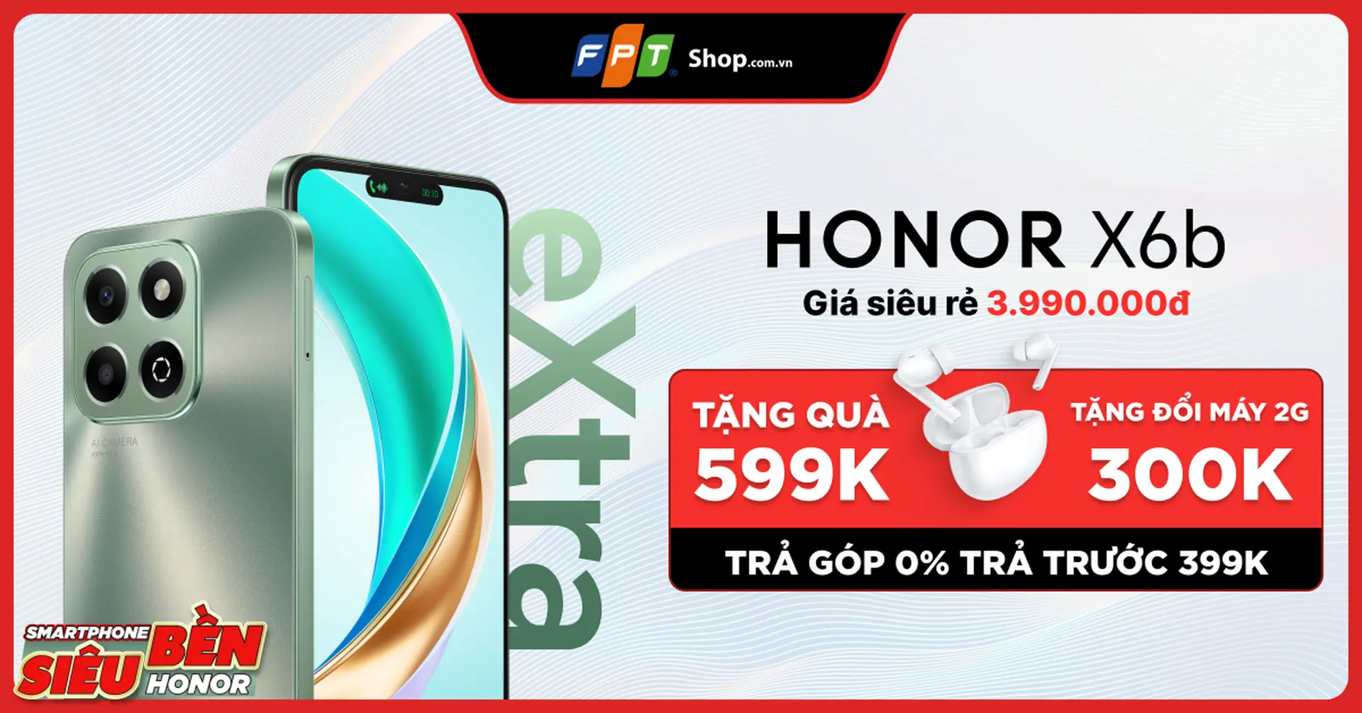 Chiến binh bền bỉ HONOR X6b, trả trước 399.000 đồng rước máy ngay tại FPT Shop.