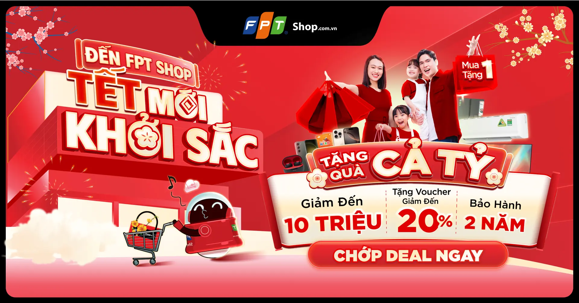 TẾT MỚI KHỞI SẮC - TẶNG QUÀ CẢ TỶ - FPT Shop giảm đến 10 triệu
