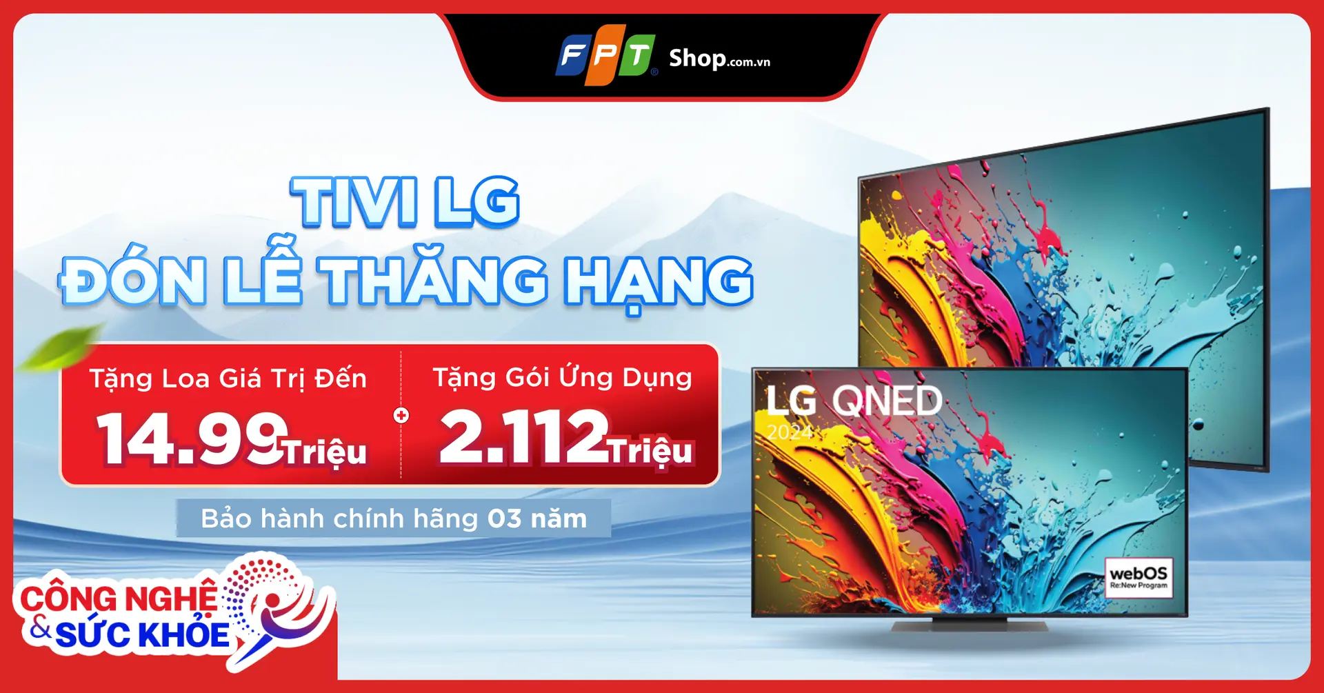 Cùng FPT Shop và Tivi LG đón lễ thăng hạng, đón triệu quà sang