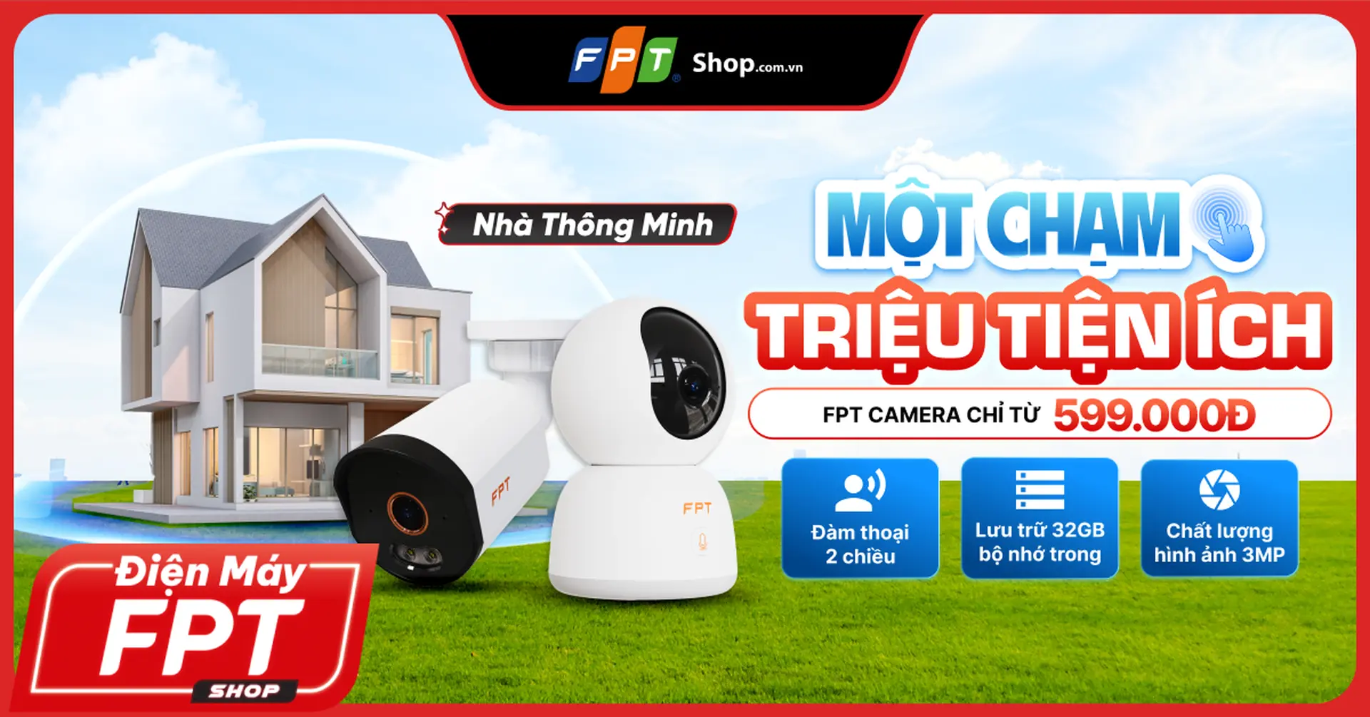 FPT Camera “Một Chạm – Triệu Tiện Ích”: Giải pháp an ninh thông minh cho mọi gia đình chỉ từ 599.000 đồng.
