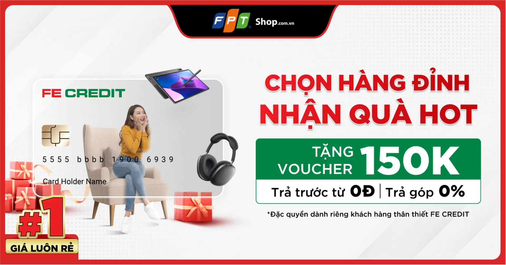 Chọn hàng đỉnh, nhận quà hot - Đặc quyền dành riêng cho khách hàng thân thiết của FE CREDIT
