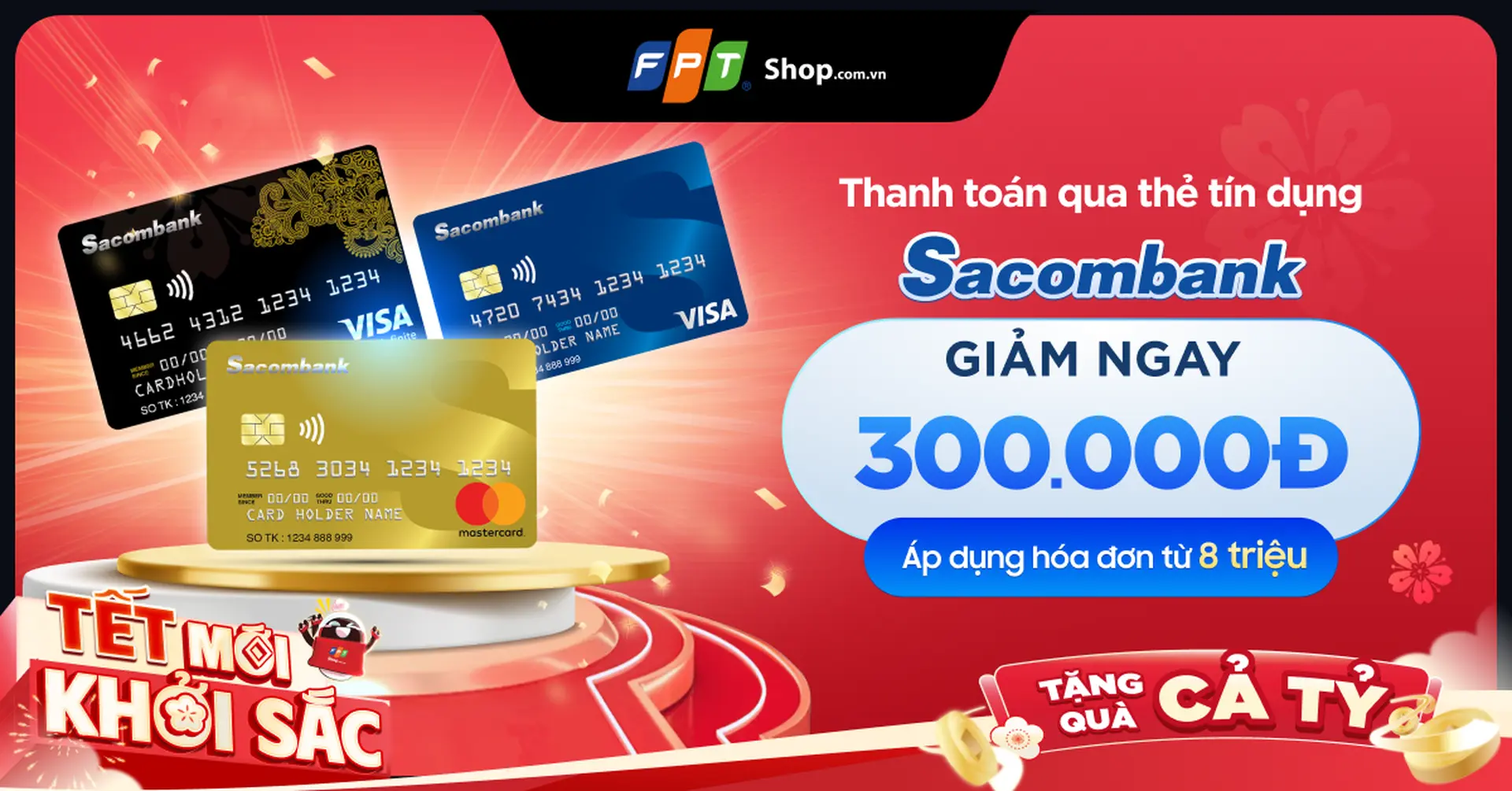 Giảm ngay 300.000Đ cho đơn hàng từ 8 triệu khi thanh toán qua thẻ tín dụng Sacombank