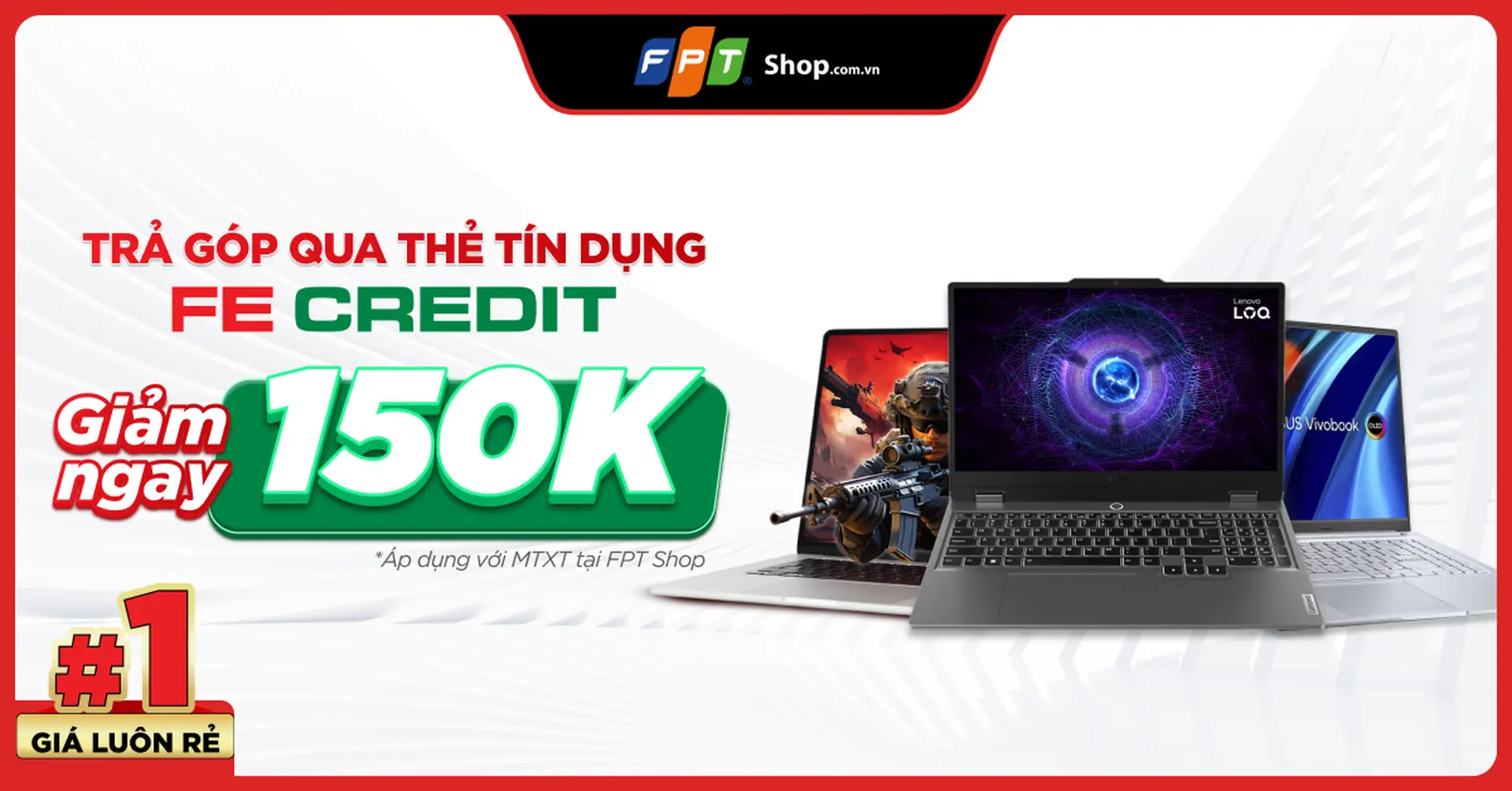 Giảm ngay 150.000Đ khi mua laptop thanh toán qua thẻ tín dụng FE Credit tại FPT Shop