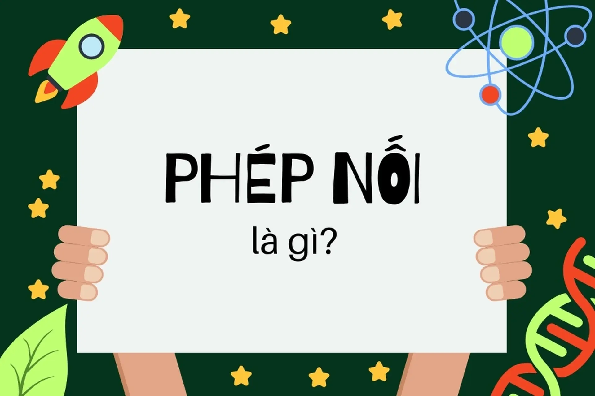 Phép nối là gì: Khám phá chi tiết và các ứng dụng trong ngữ pháp mà bạn cần biết