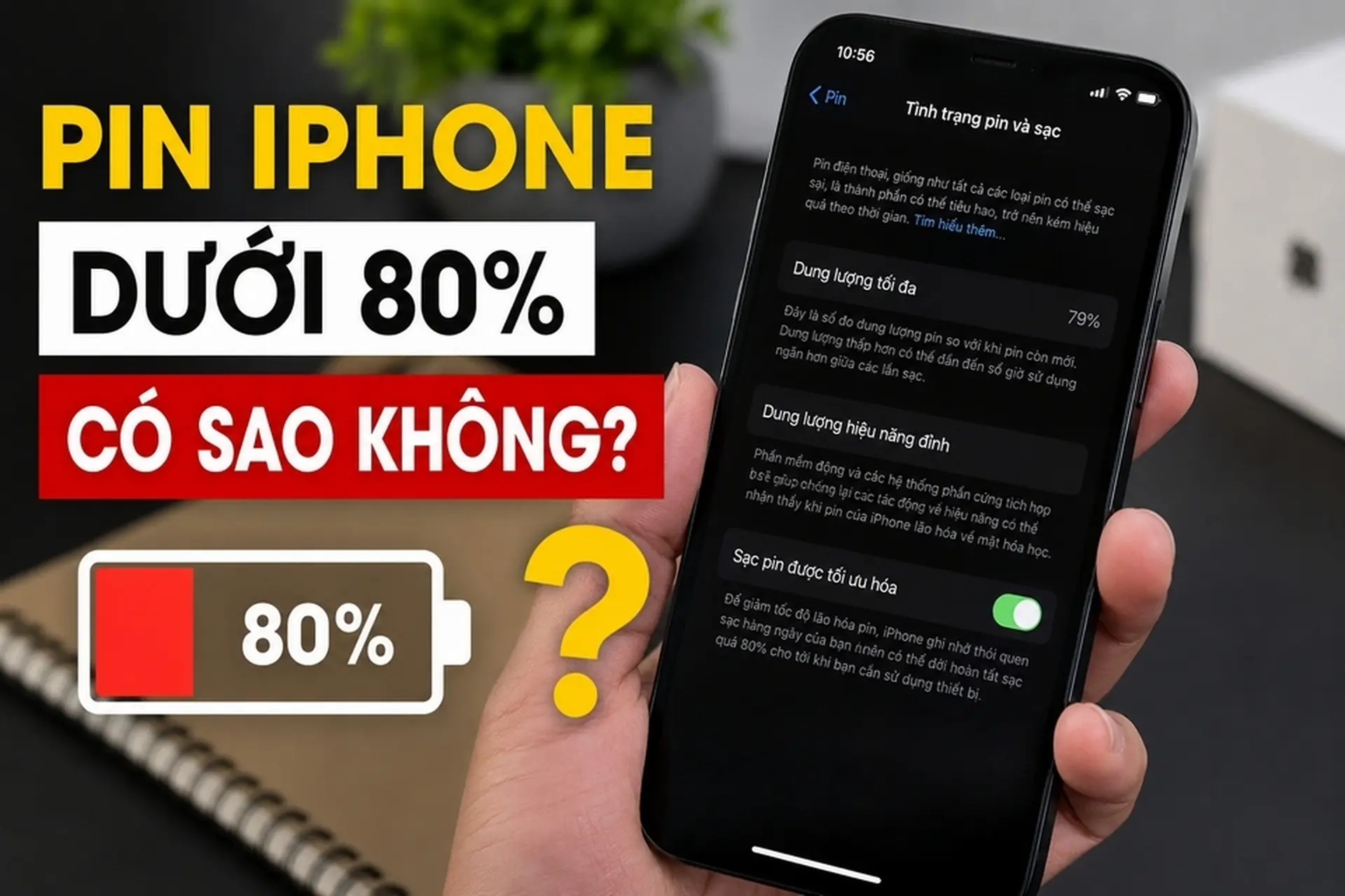 Pin iPhone dưới 80% có sao không? Dấu hiệu cần biết, khi nào nên thay pin và cách xử lý hiệu quả