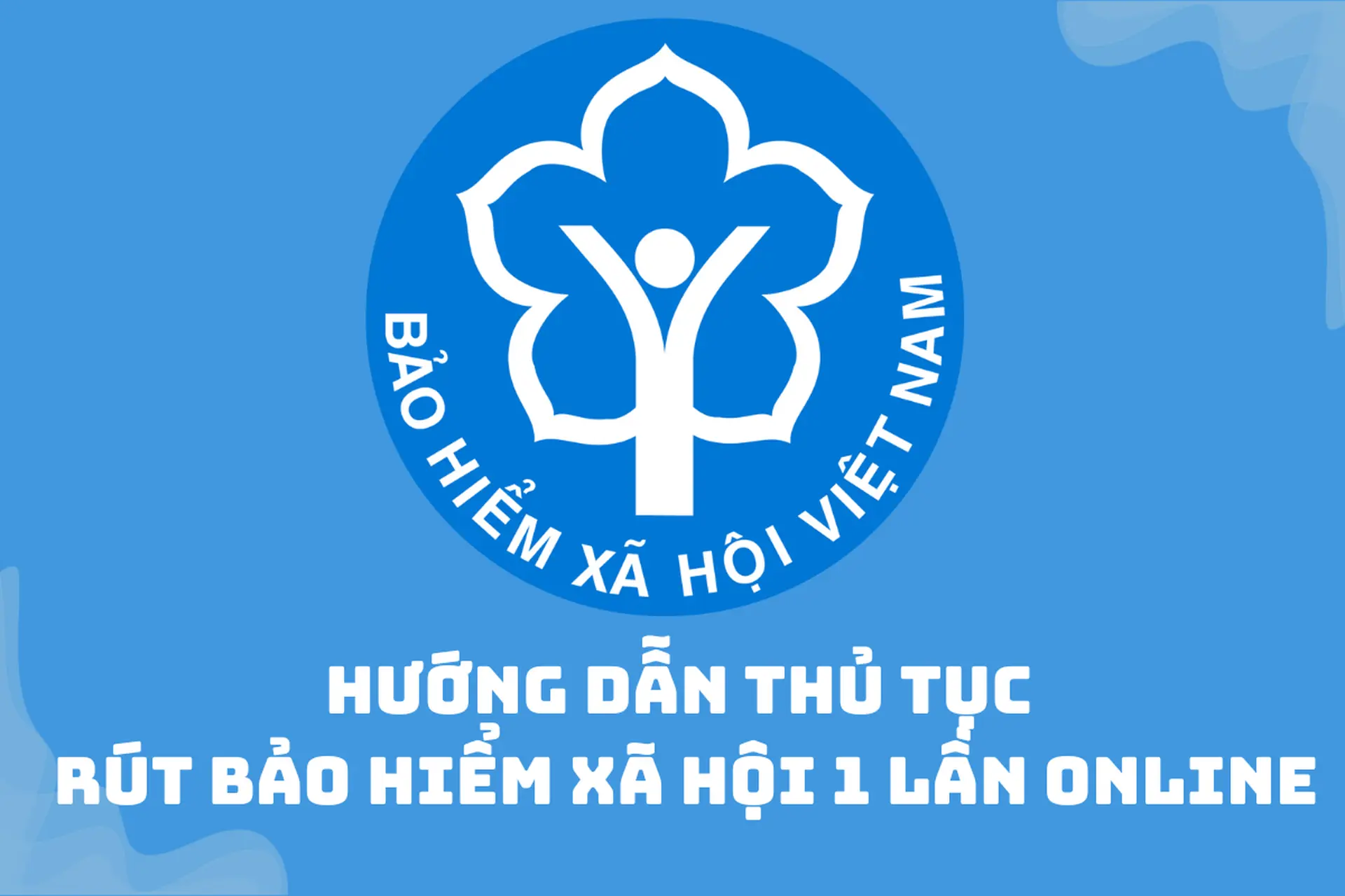 Hướng dẫn chi tiết thủ tục rút bảo hiểm xã hội 1 lần online mới nhất 2025