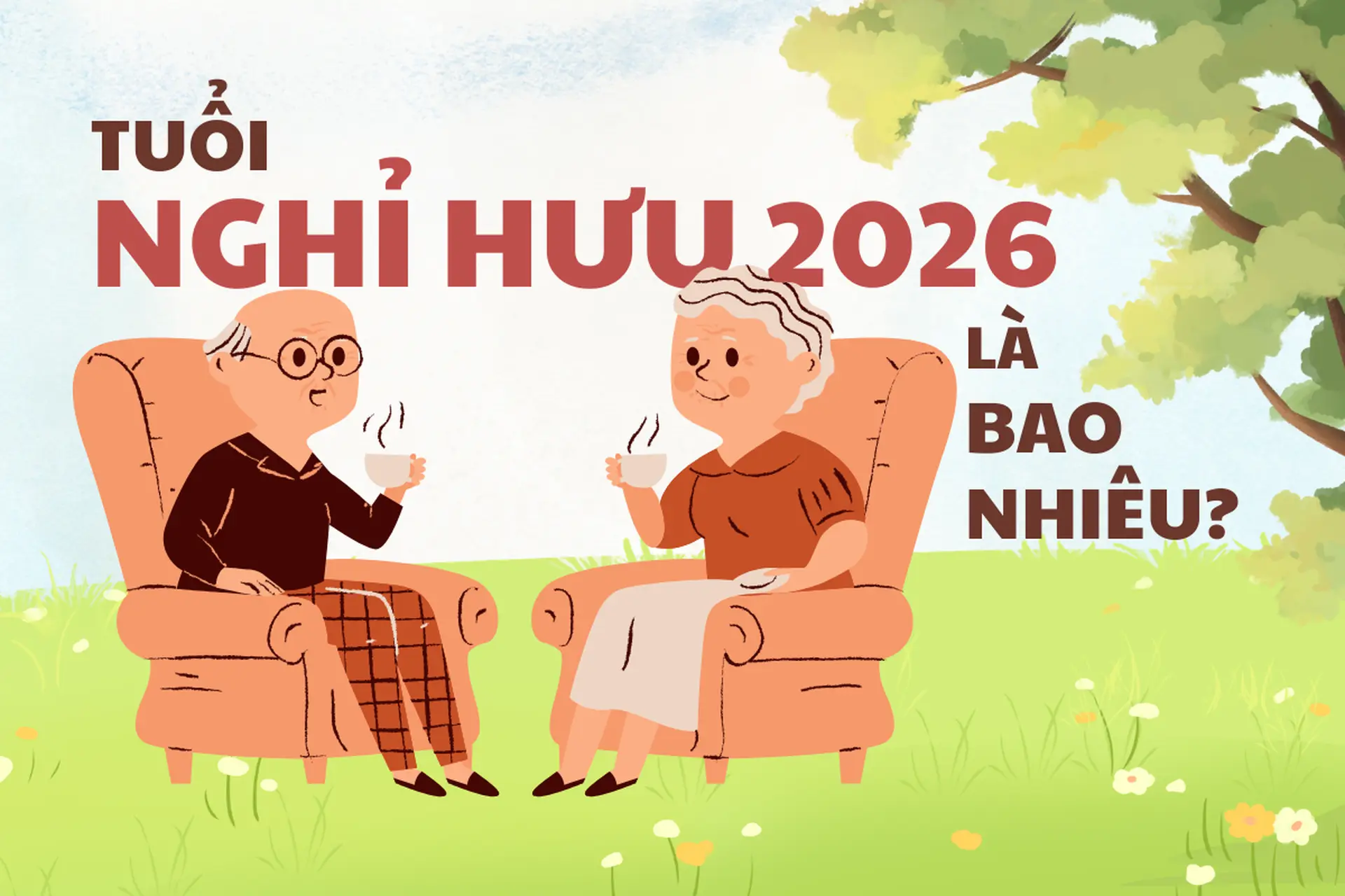 Tuổi nghỉ hưu 2026 là bao nhiêu? Cập nhật quy định mới nhất dành cho người lao động