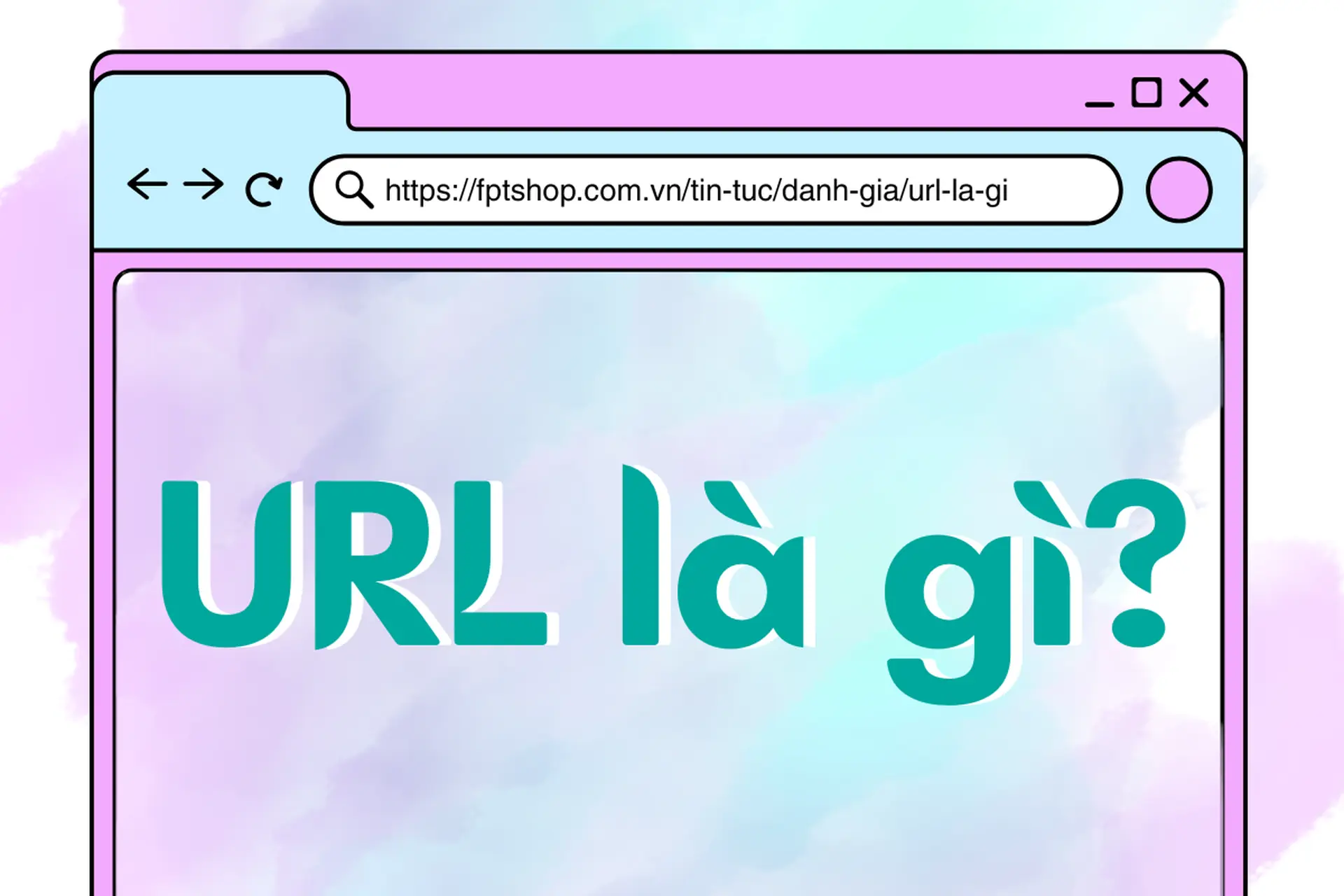 URL là gì? Vì sao URL ảnh hưởng đến cách website được tìm thấy trên Google?