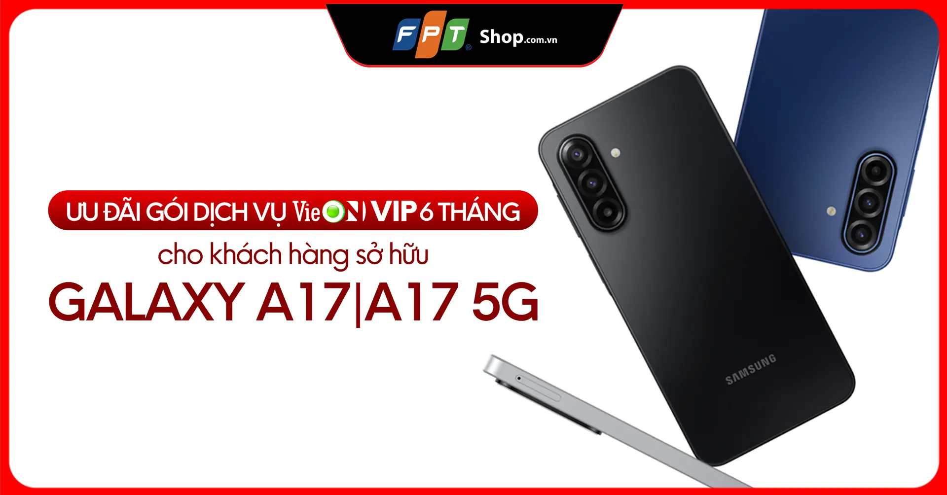 Ưu đãi gói dịch vụ VieON VIP 6 tháng dành cho khách hàng sở hữu Galaxy A17|A17 5G, A26|A36|A56 5G