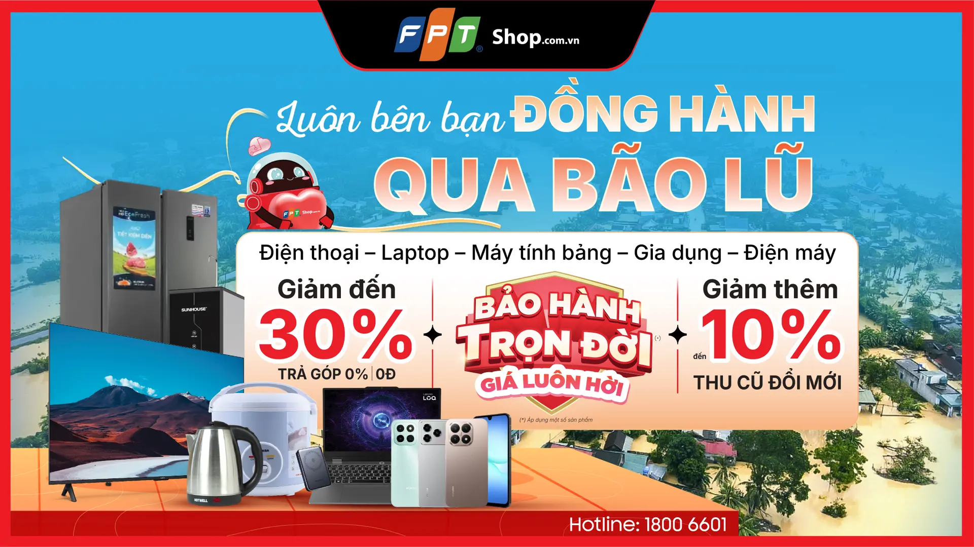 FPT SHOP LUÔN BÊN BẠN – ĐỒNG HÀNH QUA BÃO LŨ