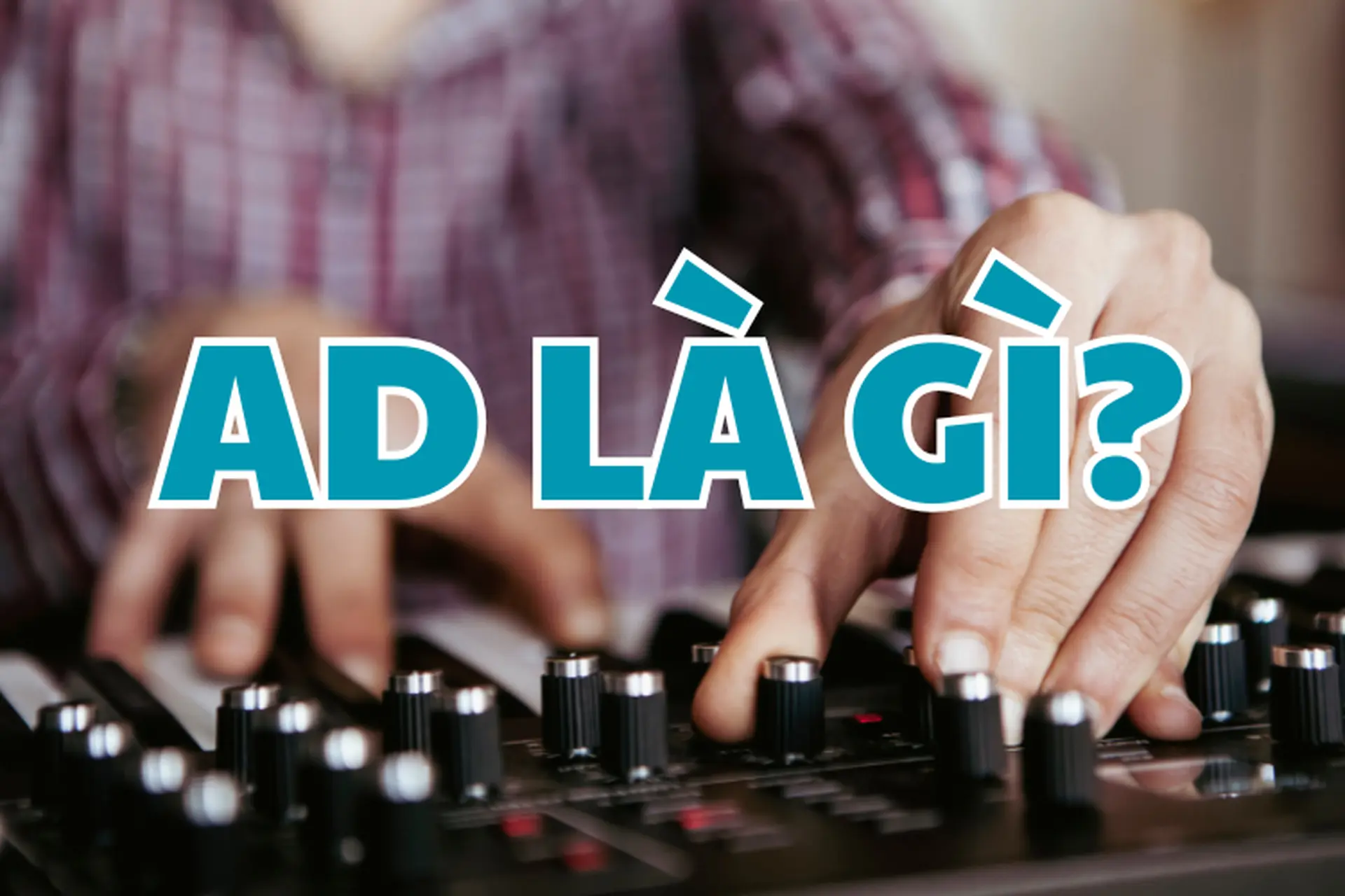 Ad là gì? Giải mã ý nghĩa và ứng dụng thực tiễn của thuật ngữ quen thuộc này trong từng lĩnh vực khác nhau