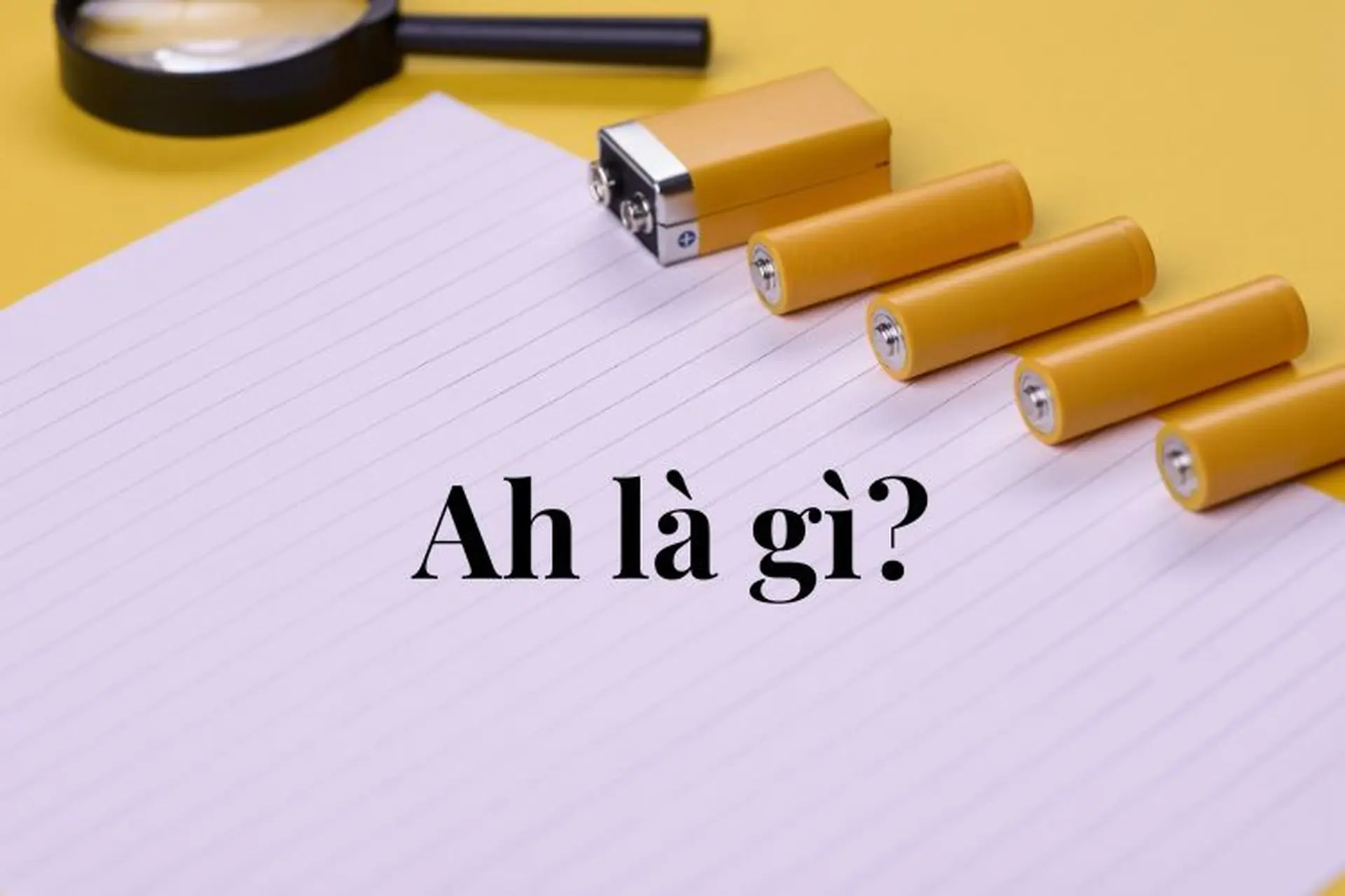 Ah là gì? Tìm hiểu chi tiết về đơn vị đo dung lượng pin và ắc quy phổ biến nhất hiện nay