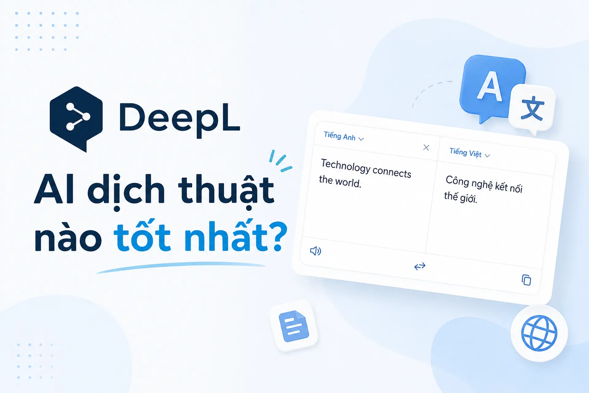 AI dịch thuật nào tốt nhất? 12 công cụ AI hỗ trợ dịch tài liệu nhanh, chính xác năm 2026