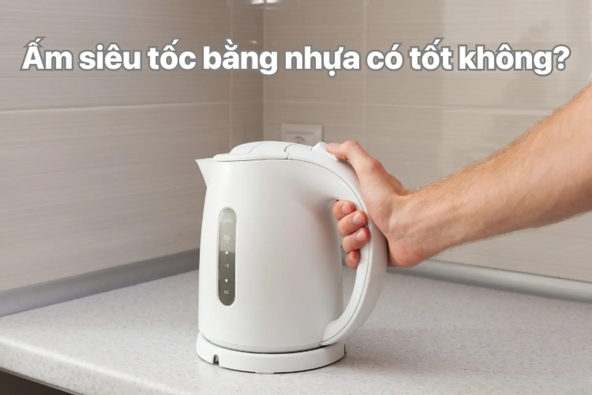 Ấm siêu tốc bằng nhựa có tốt không? Những ưu điểm của ấm siêu tốc bằng nhựa và gợi ý sản phẩm mới