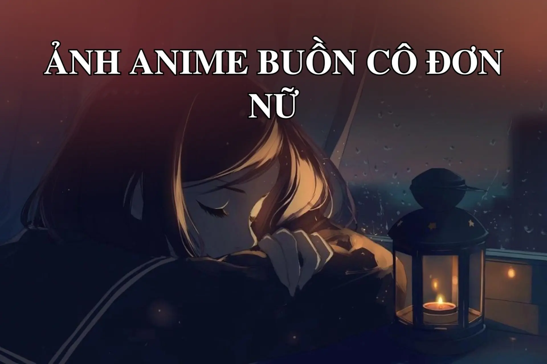 Ảnh anime buồn cô đơn nữ: Bộ sưu tập hình ảnh đẹp, trầm lặng và giàu cảm xúc không thể bỏ qua