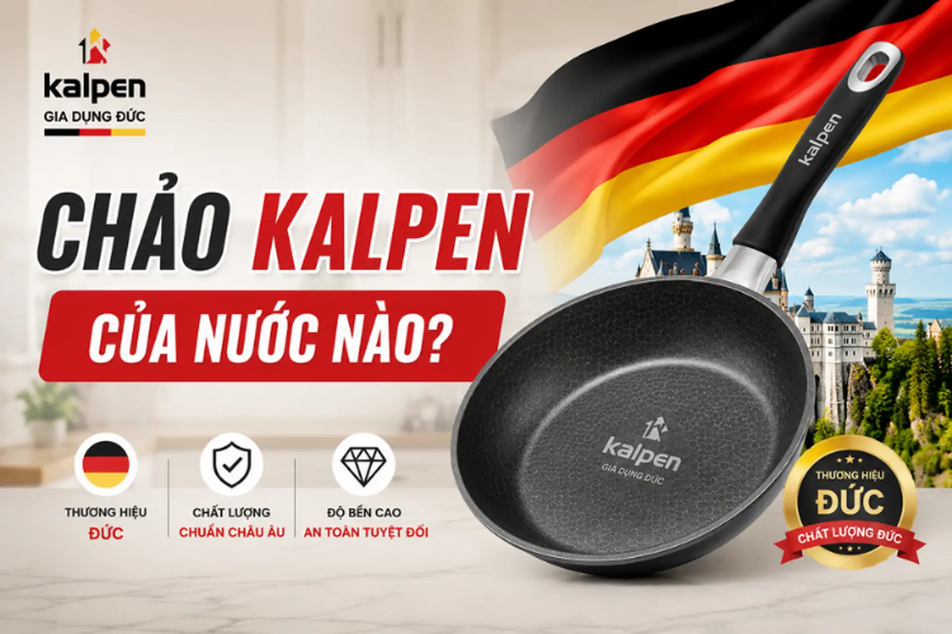 Chảo Kalpen của nước nào? Chất lượng có đủ tốt để sử dụng dài lâu cho gia đình không?